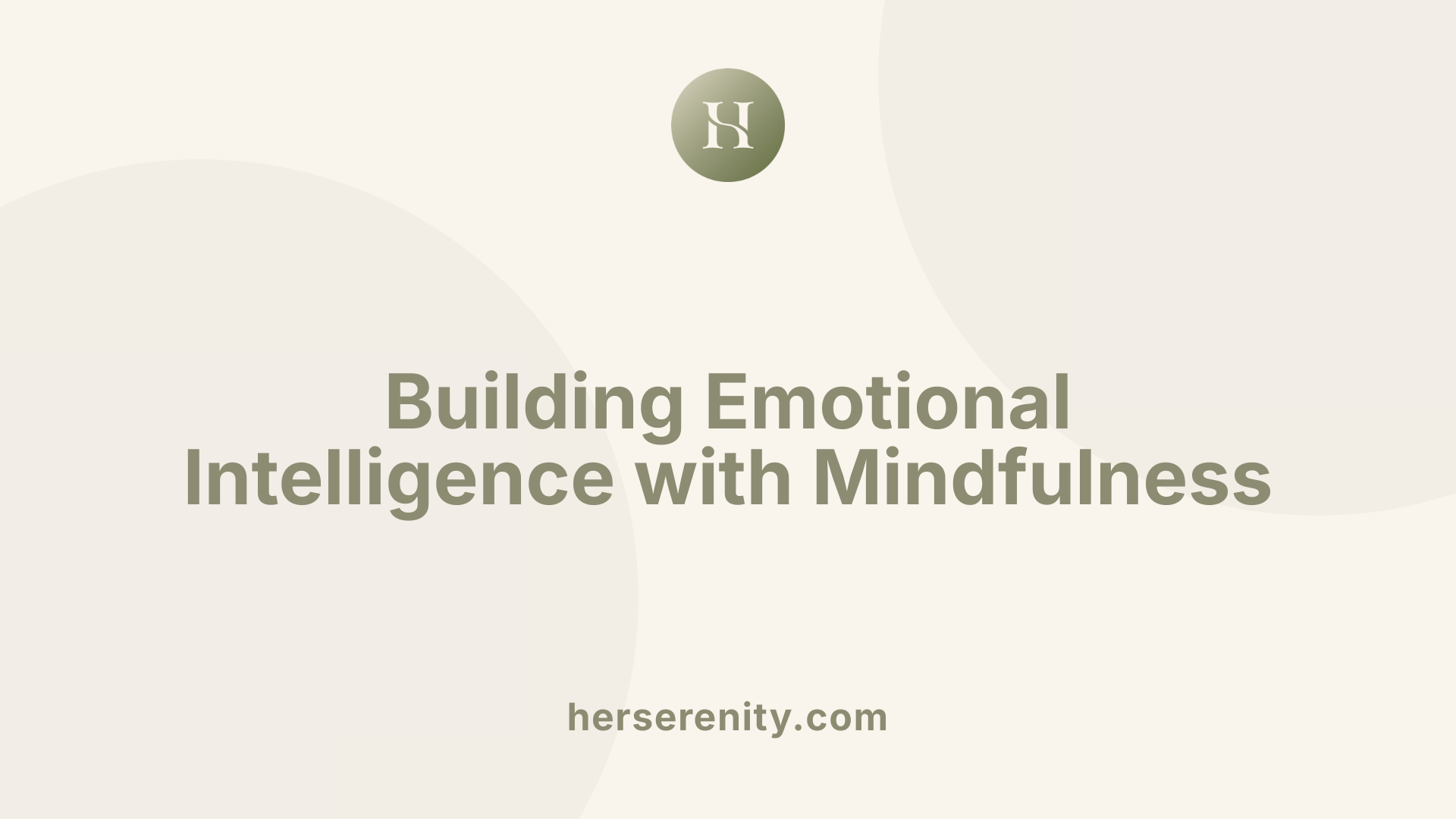 Building Emotional Intelligence with Mindfulness