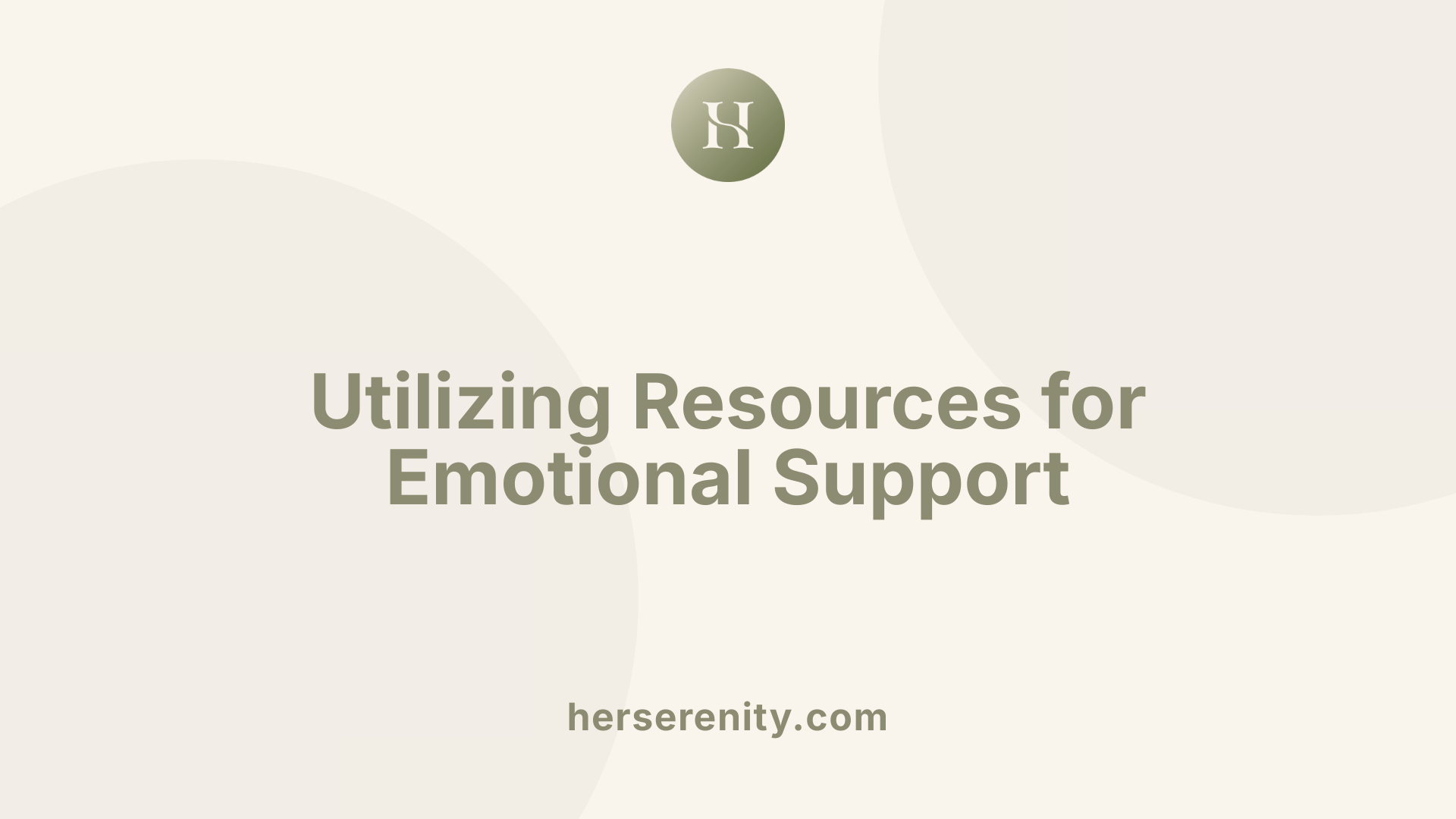 Utilizing Resources for Emotional Support