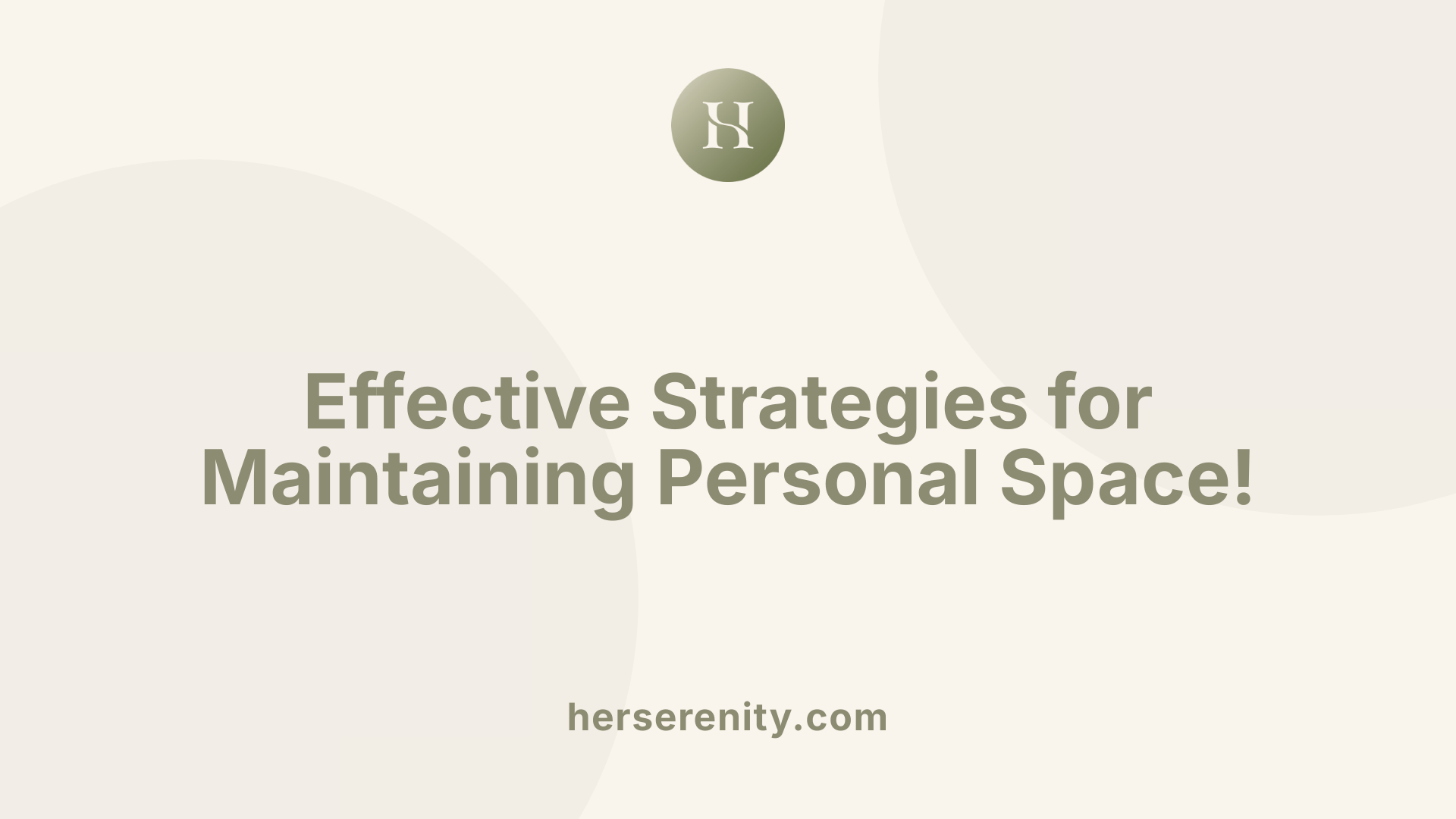 Effective Strategies for Maintaining Personal Space!