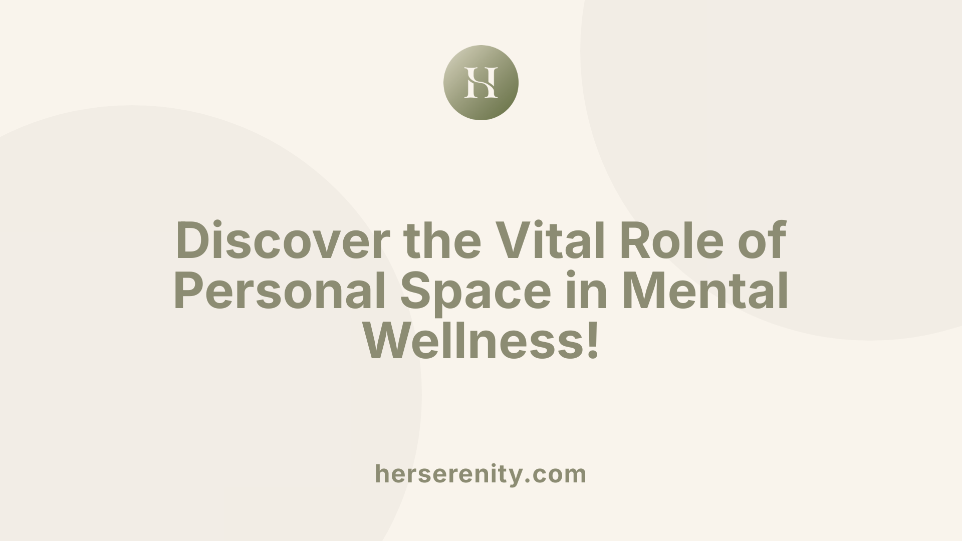 Discover the Vital Role of Personal Space in Mental Wellness!