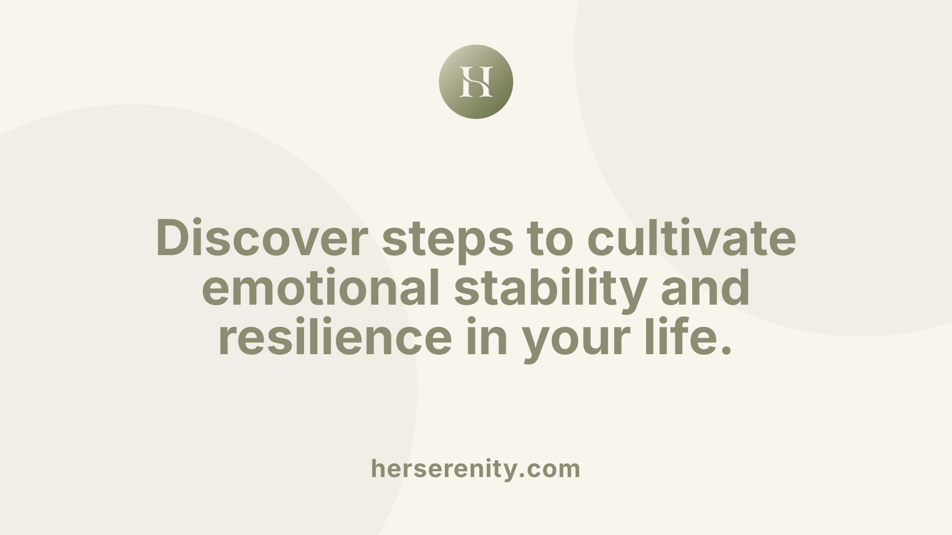 Discover steps to cultivate emotional stability and resilience in your life.