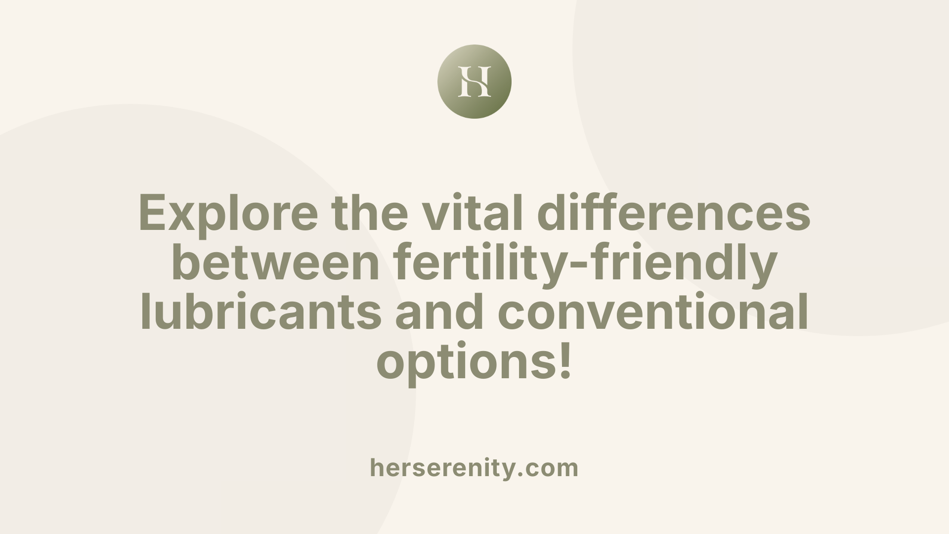 Explore the vital differences between fertility-friendly lubricants and conventional options!