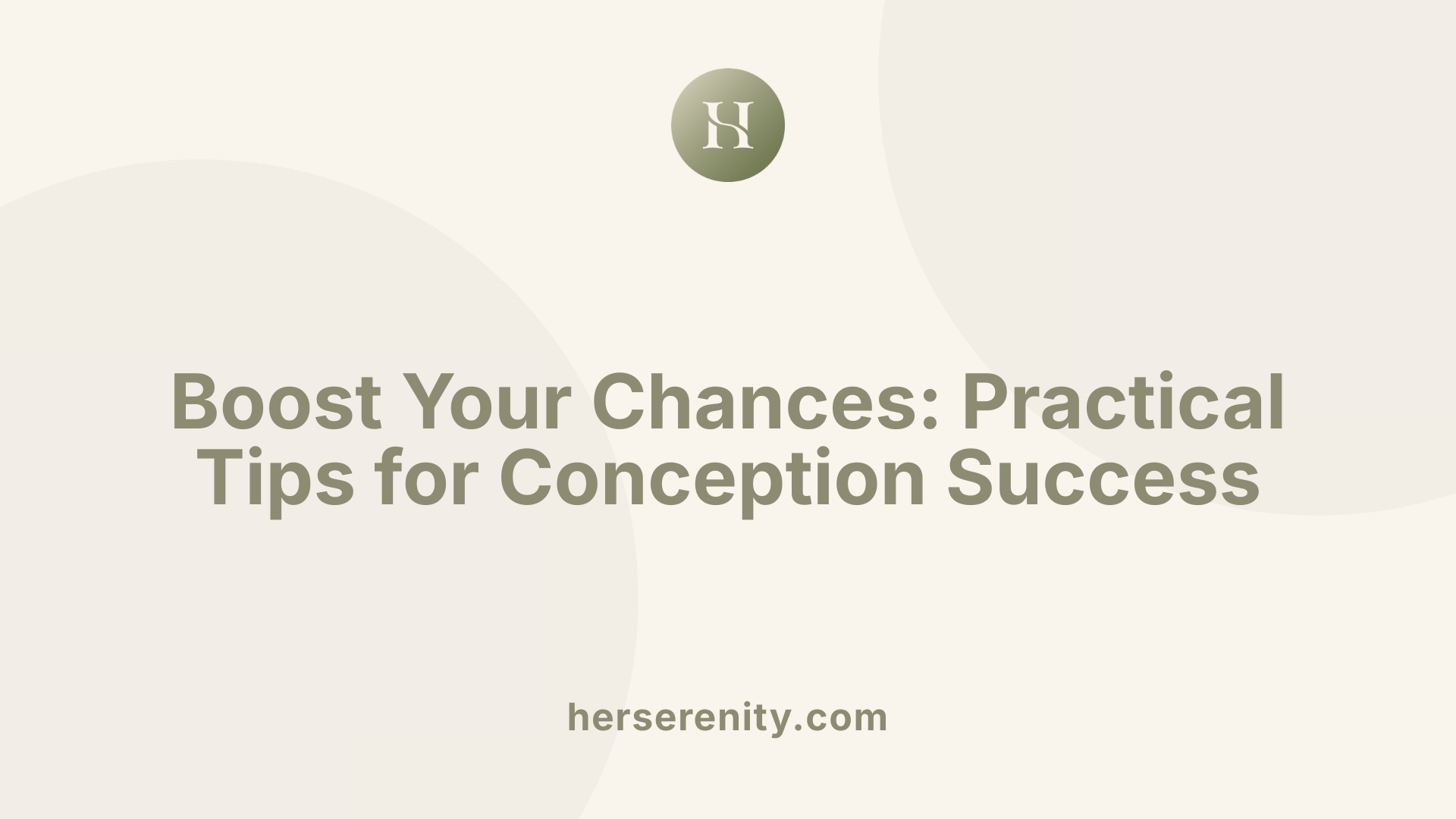 Boost Your Chances: Practical Tips for Conception Success