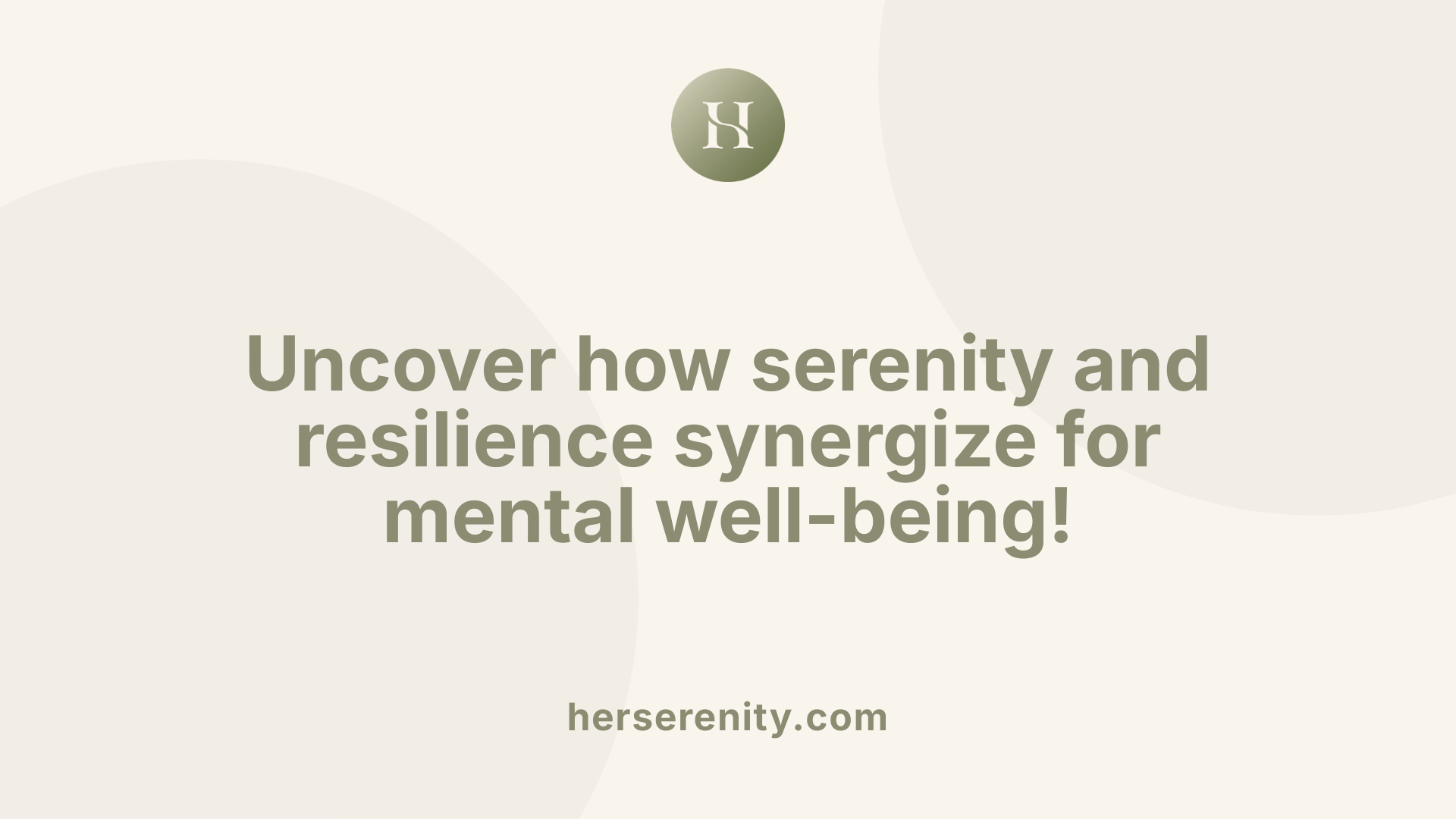Uncover how serenity and resilience synergize for mental well-being!