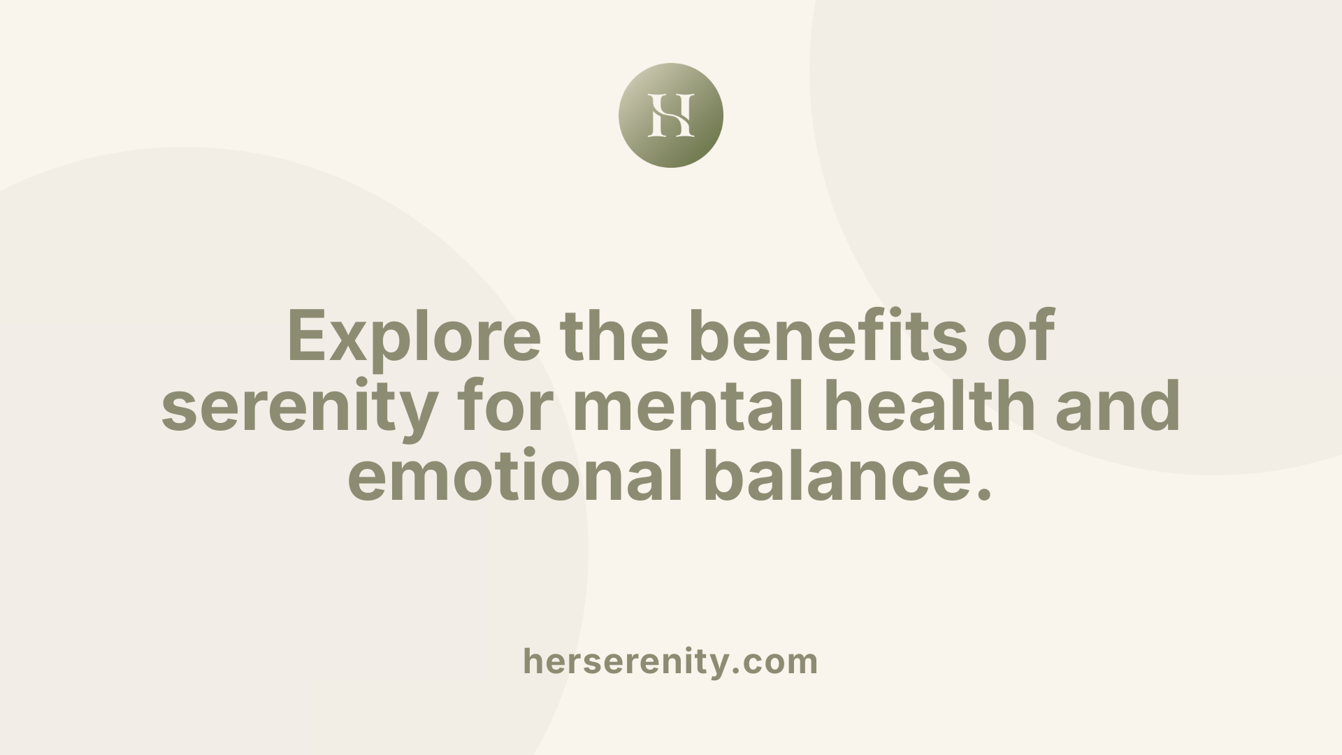 Explore the benefits of serenity for mental health and emotional balance.