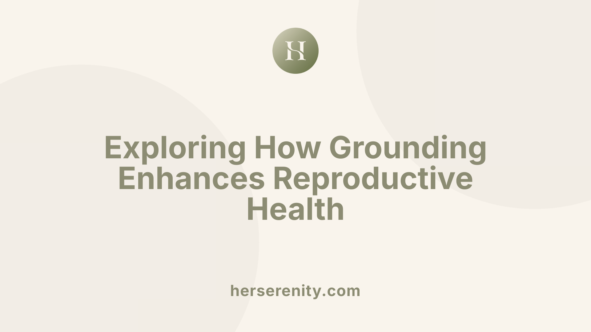 Exploring How Grounding Enhances Reproductive Health