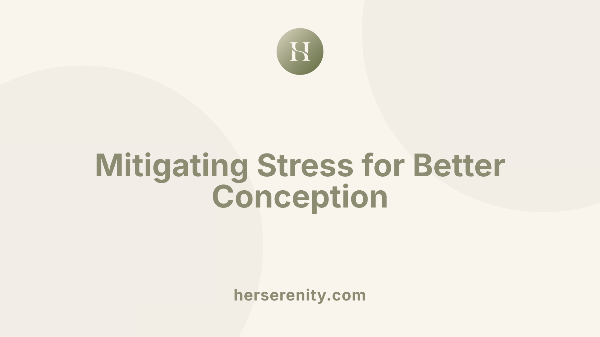 Mitigating Stress for Better Conception