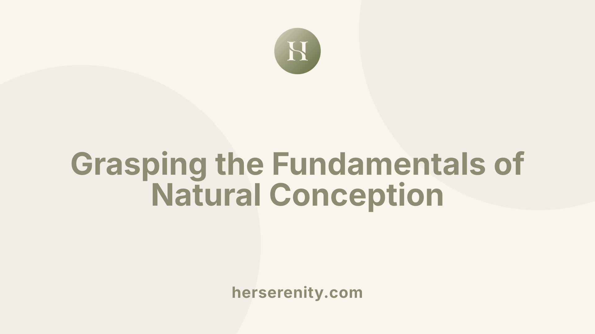 Grasping the Fundamentals of Natural Conception