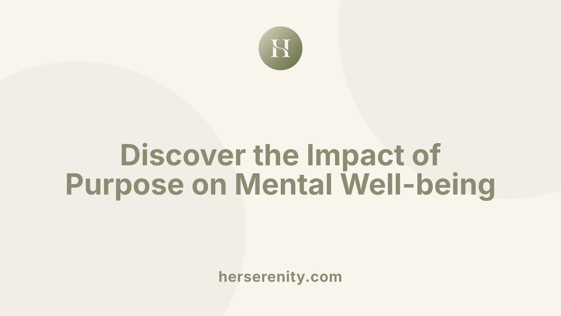 Discover the Impact of Purpose on Mental Well-being
