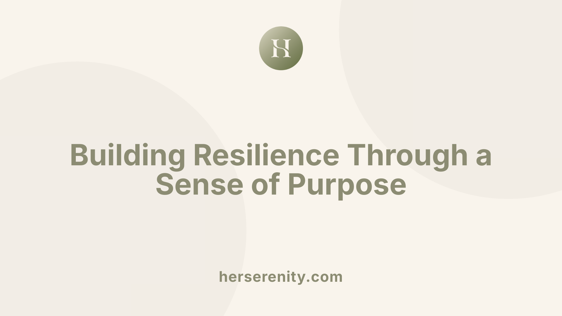 Building Resilience Through a Sense of Purpose