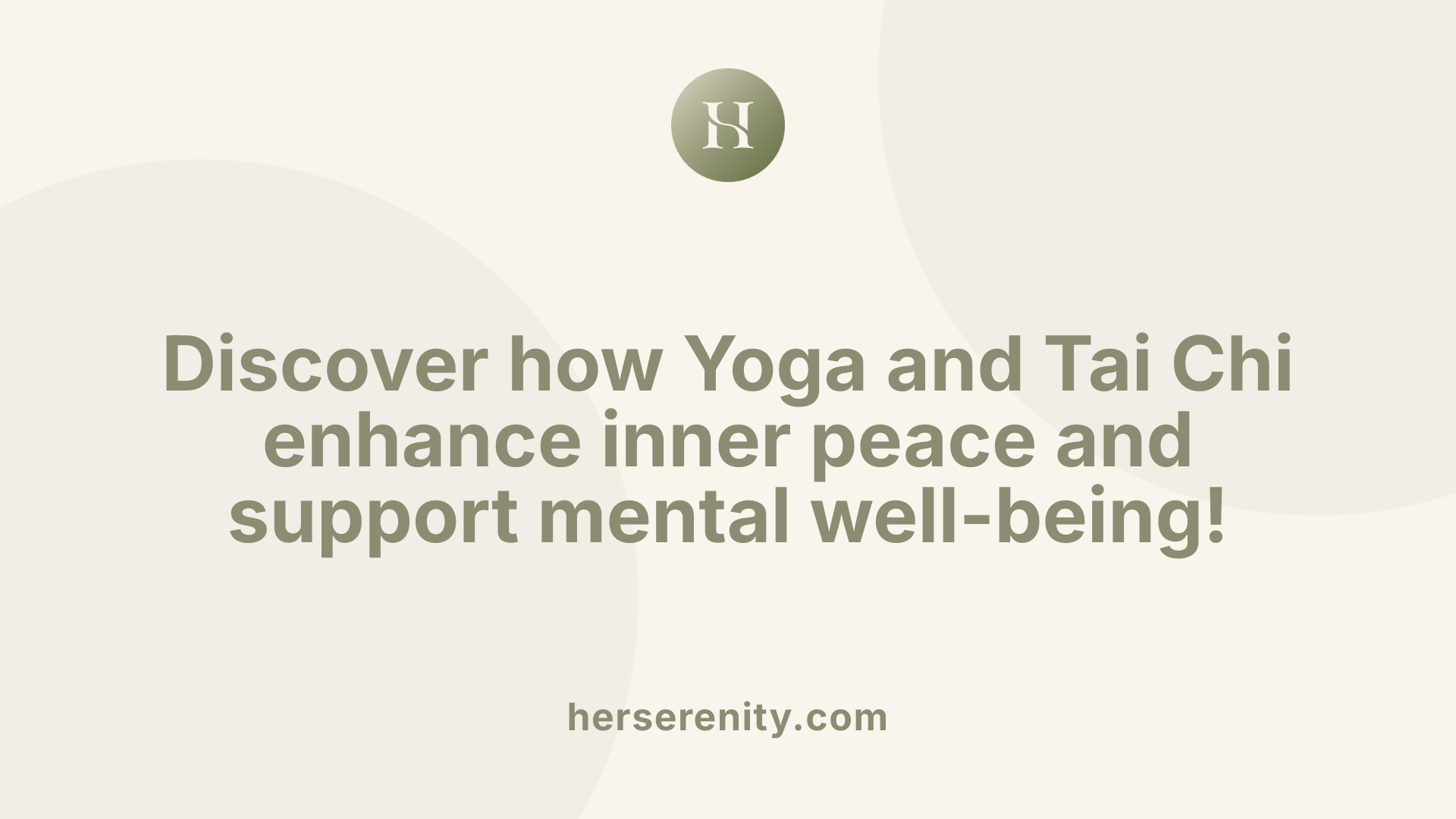 Discover how Yoga and Tai Chi enhance inner peace and support mental well-being!