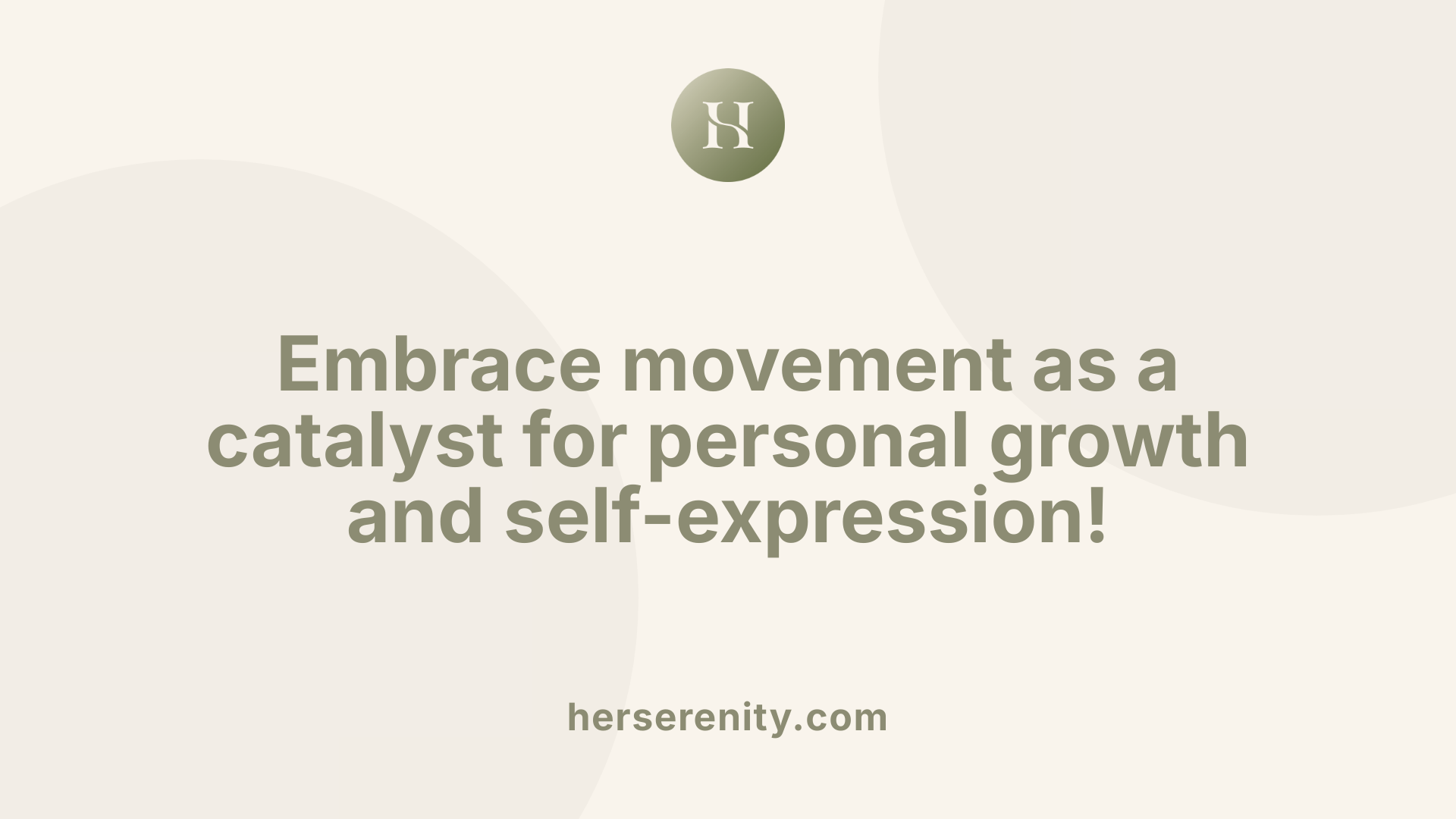 Embrace movement as a catalyst for personal growth and self-expression!