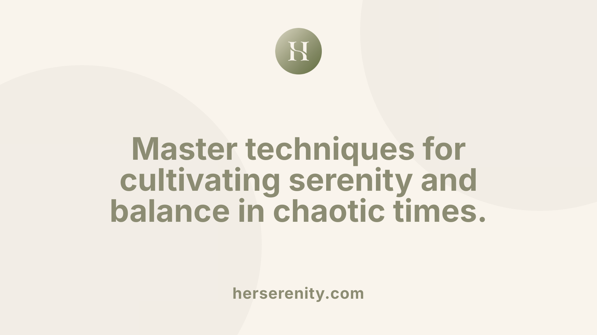 Master techniques for cultivating serenity and balance in chaotic times.