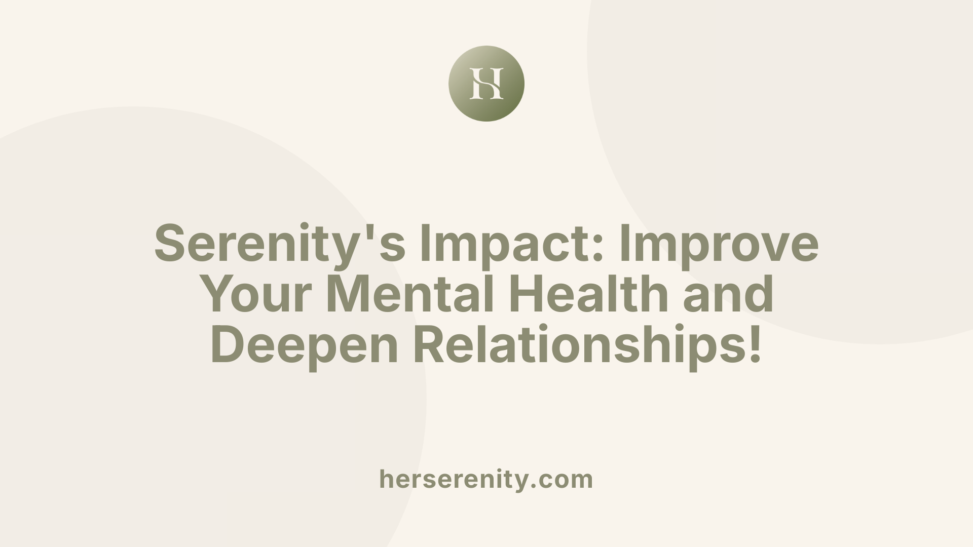 Serenity's Impact: Improve Your Mental Health and Deepen Relationships!