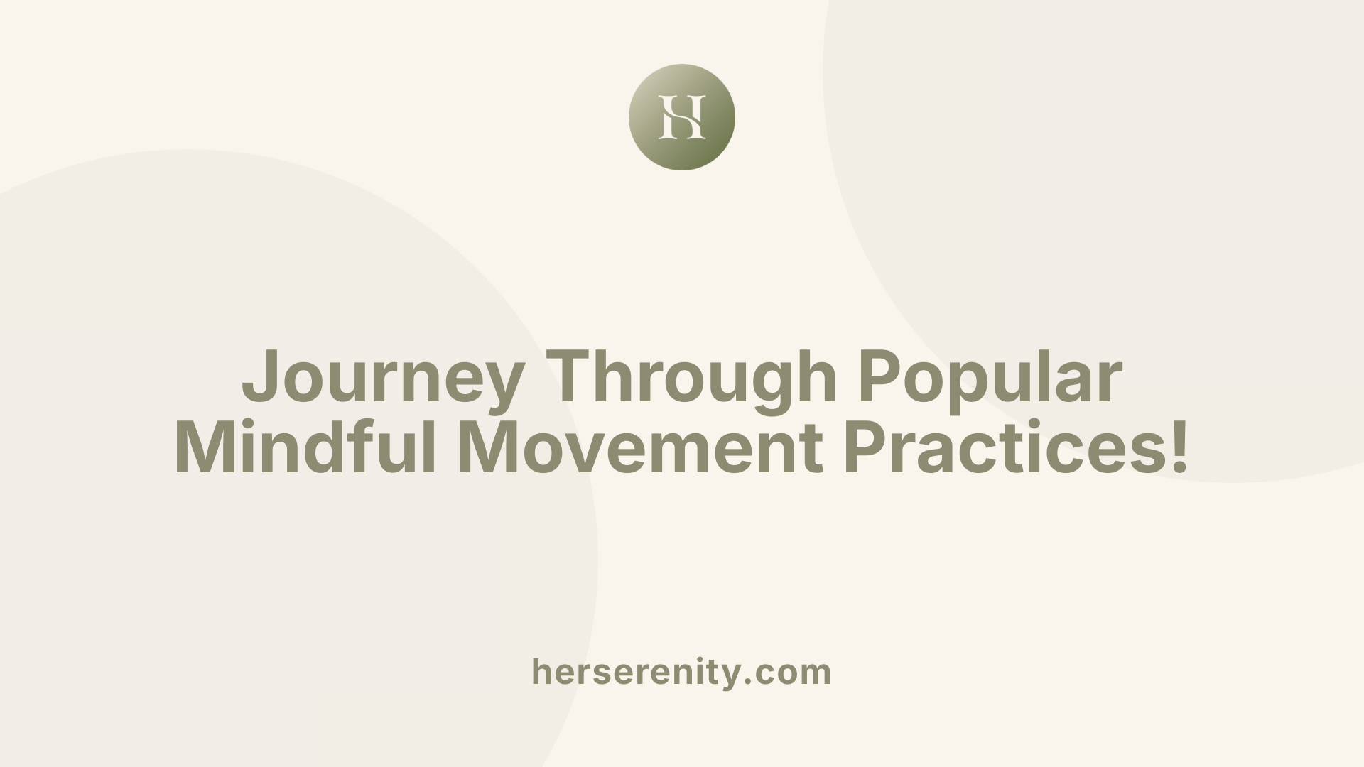 Journey Through Popular Mindful Movement Practices!