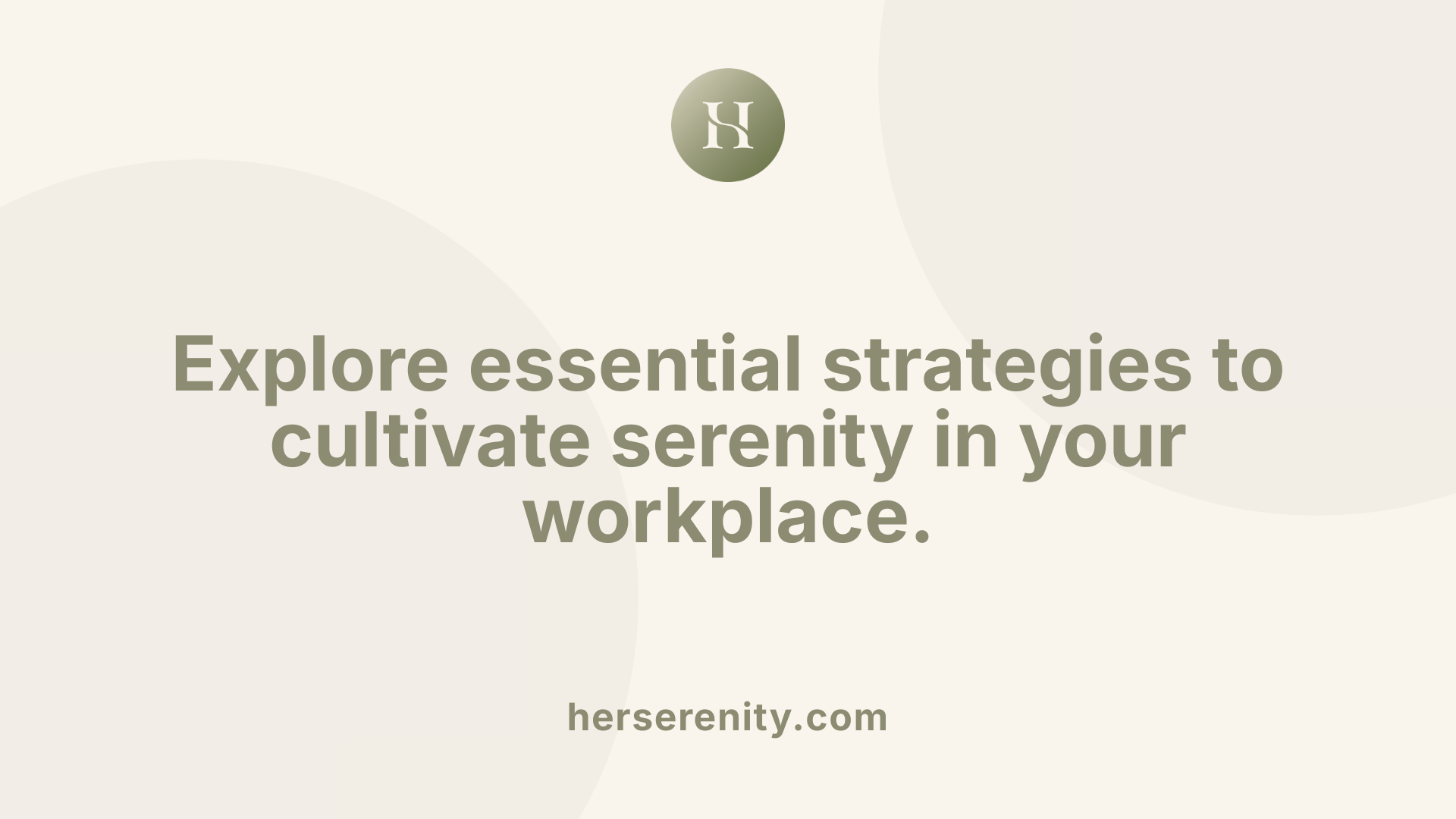 Explore essential strategies to cultivate serenity in your workplace.