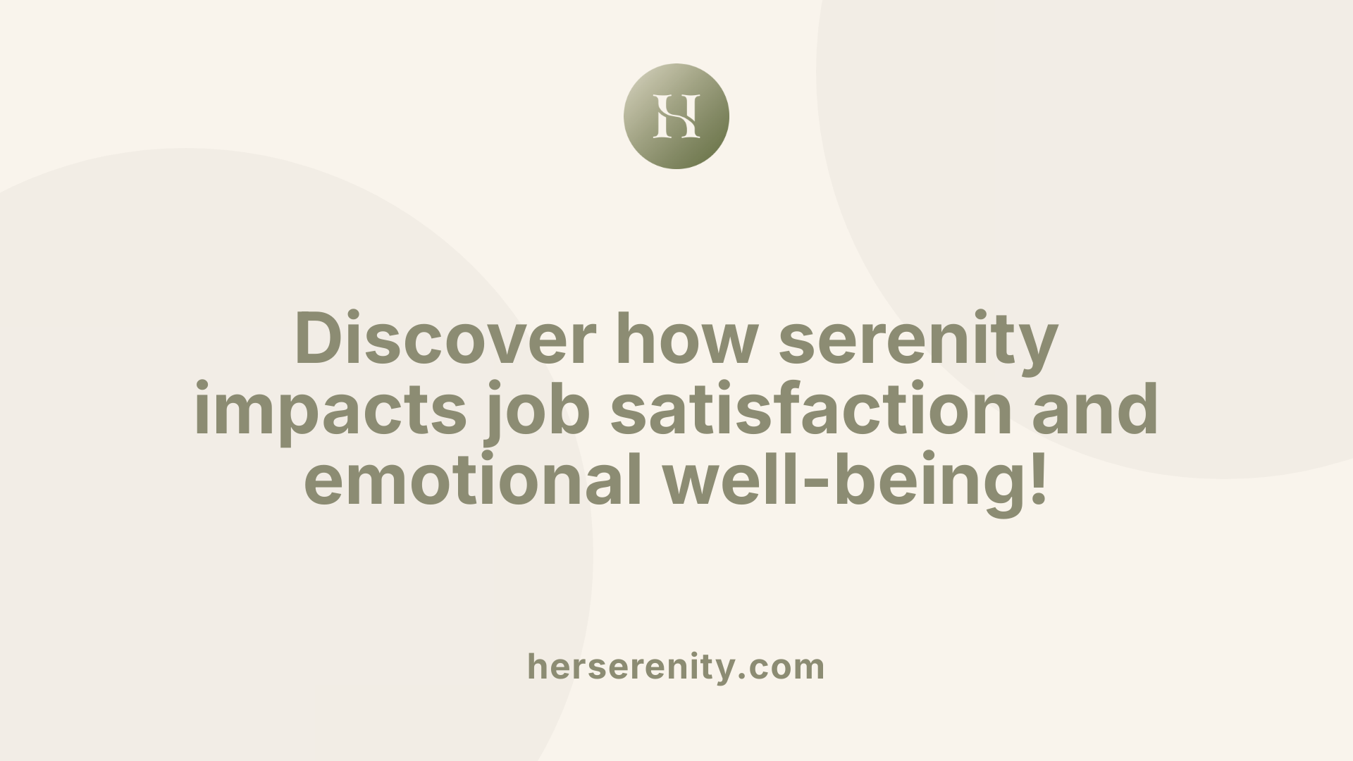 Discover how serenity impacts job satisfaction and emotional well-being!