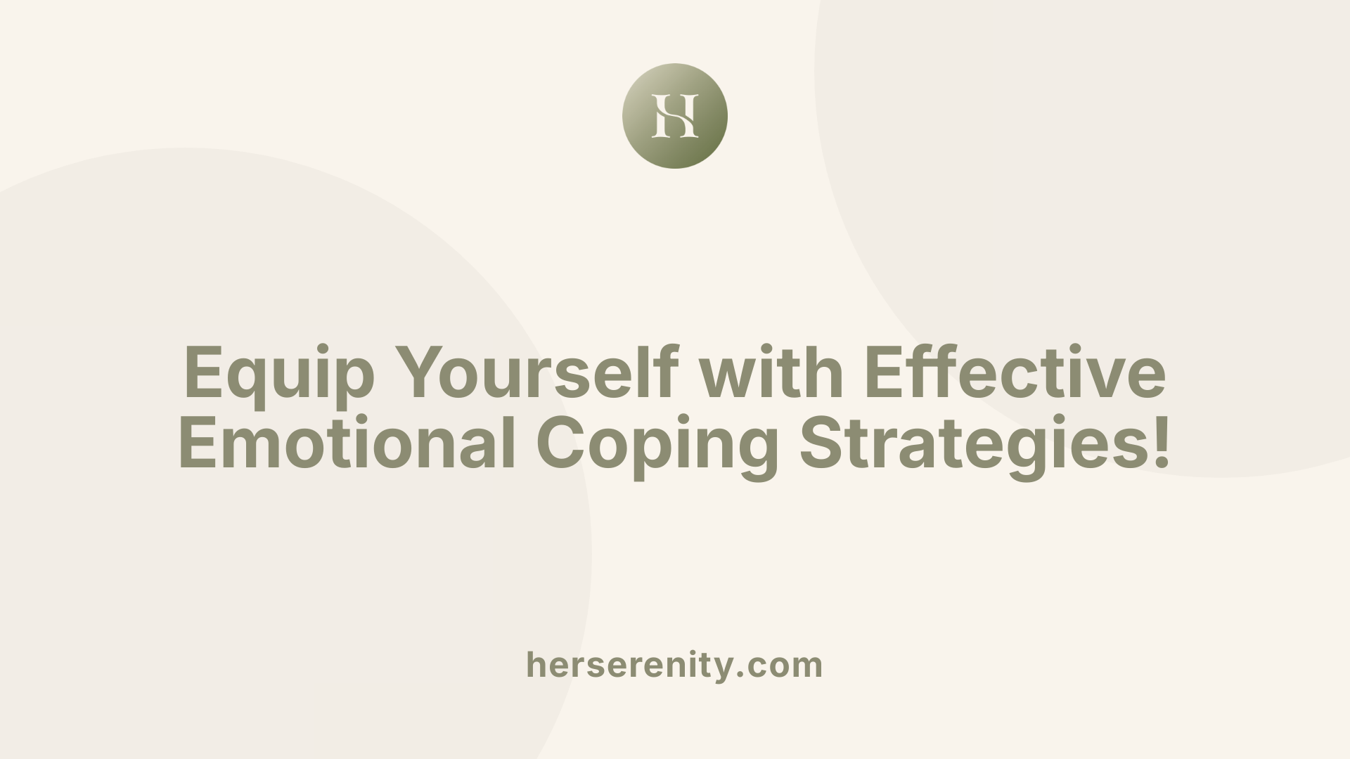Equip Yourself with Effective Emotional Coping Strategies!