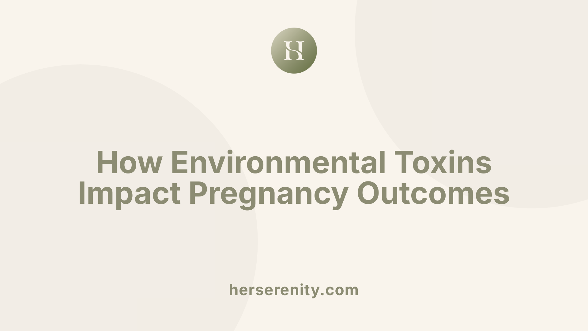 How Environmental Toxins Impact Pregnancy Outcomes