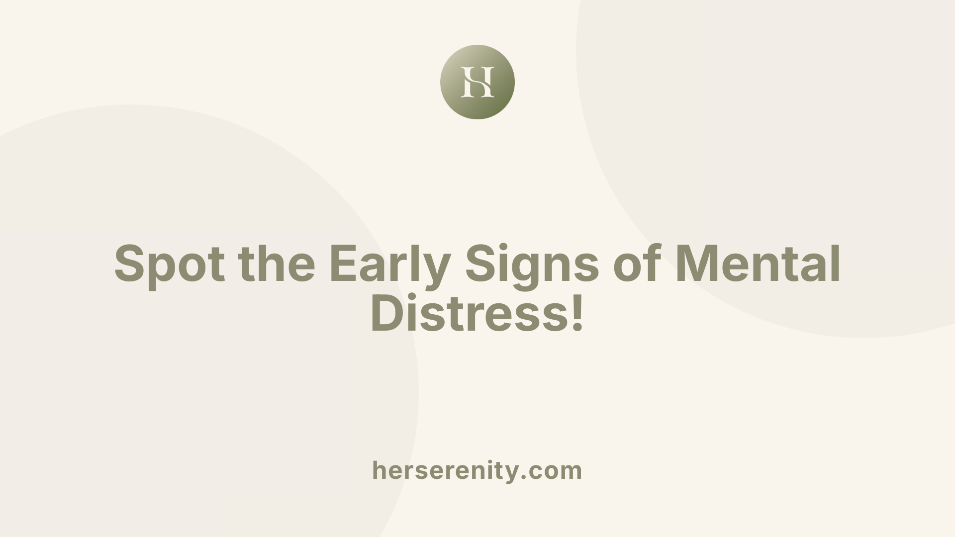 Spot the Early Signs of Mental Distress!