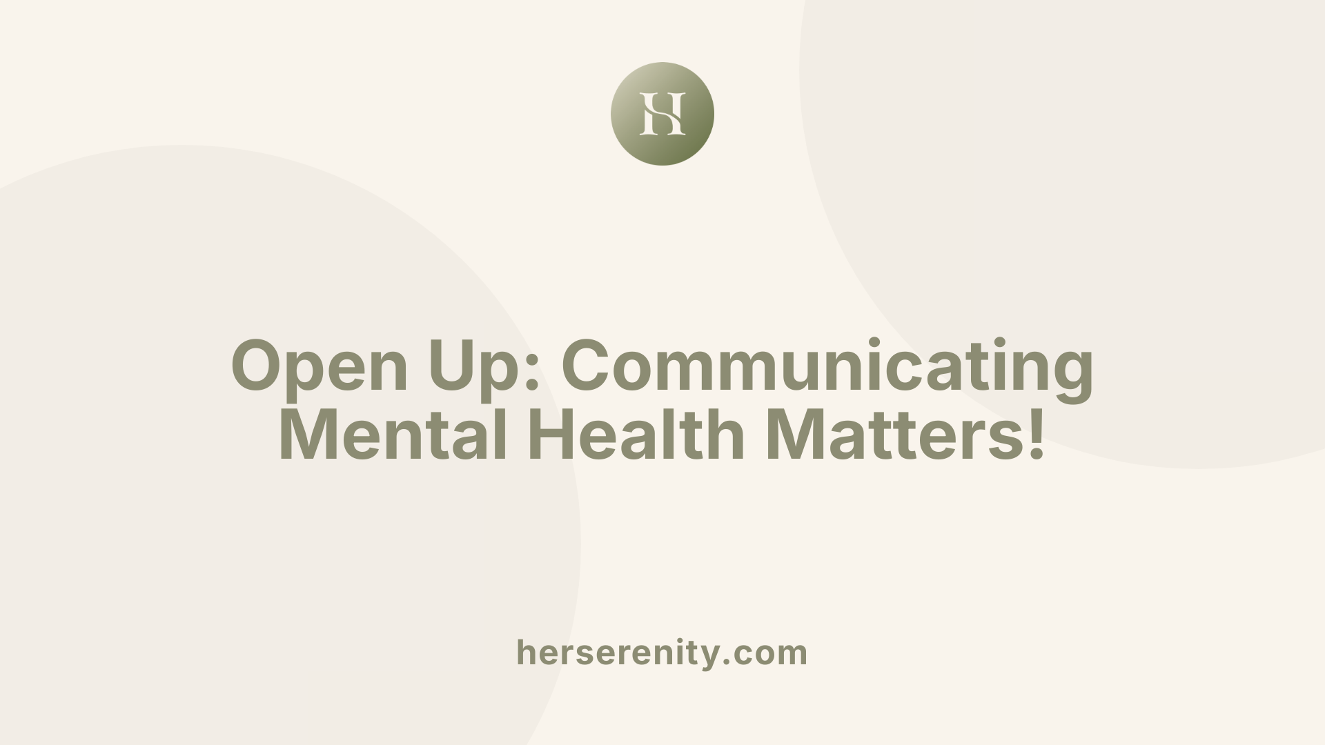 Open Up: Communicating Mental Health Matters!