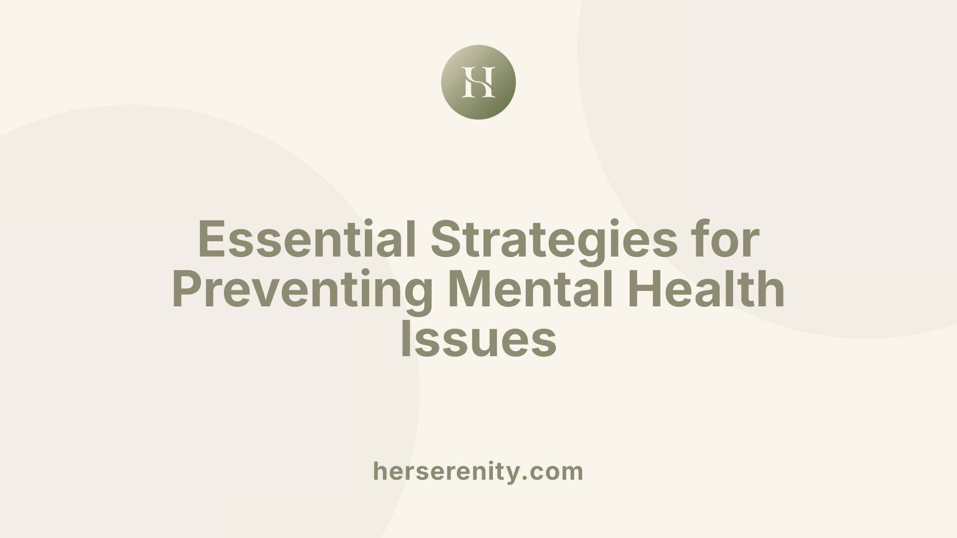 Essential Strategies for Preventing Mental Health Issues
