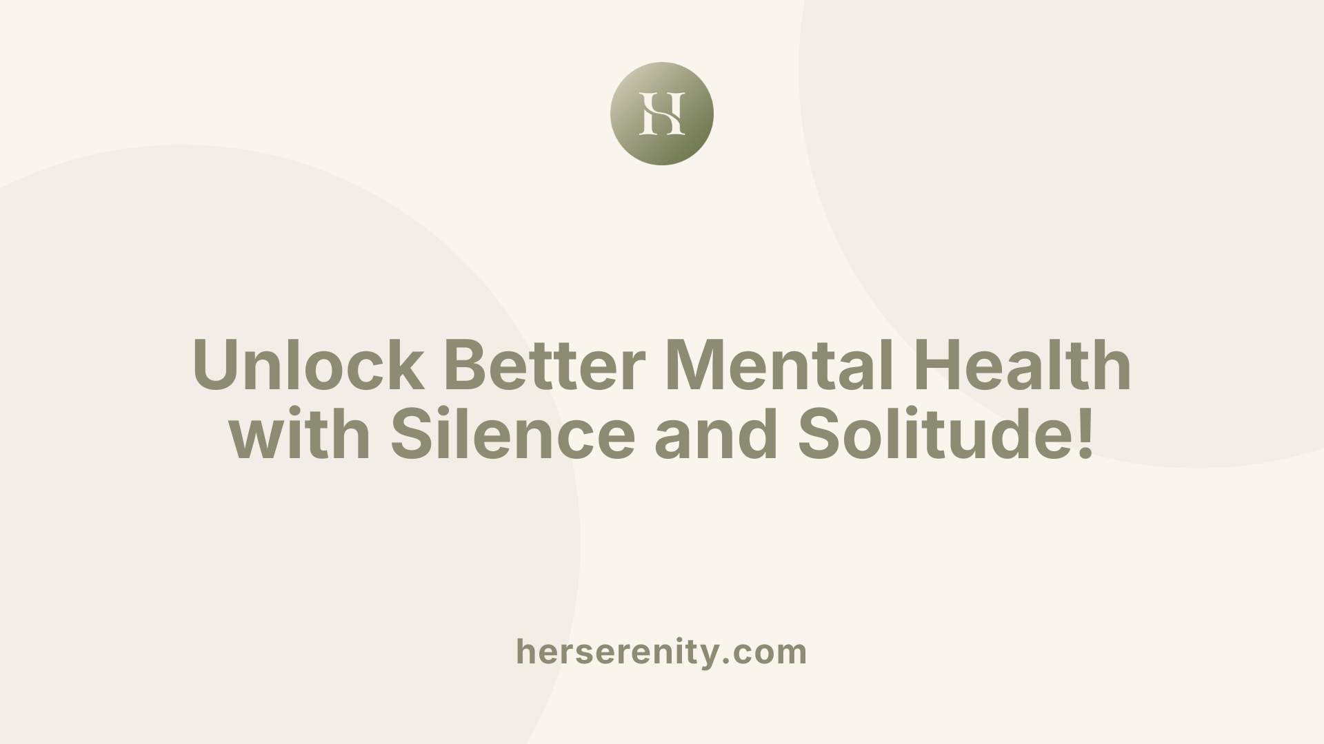 Unlock Better Mental Health with Silence and Solitude!