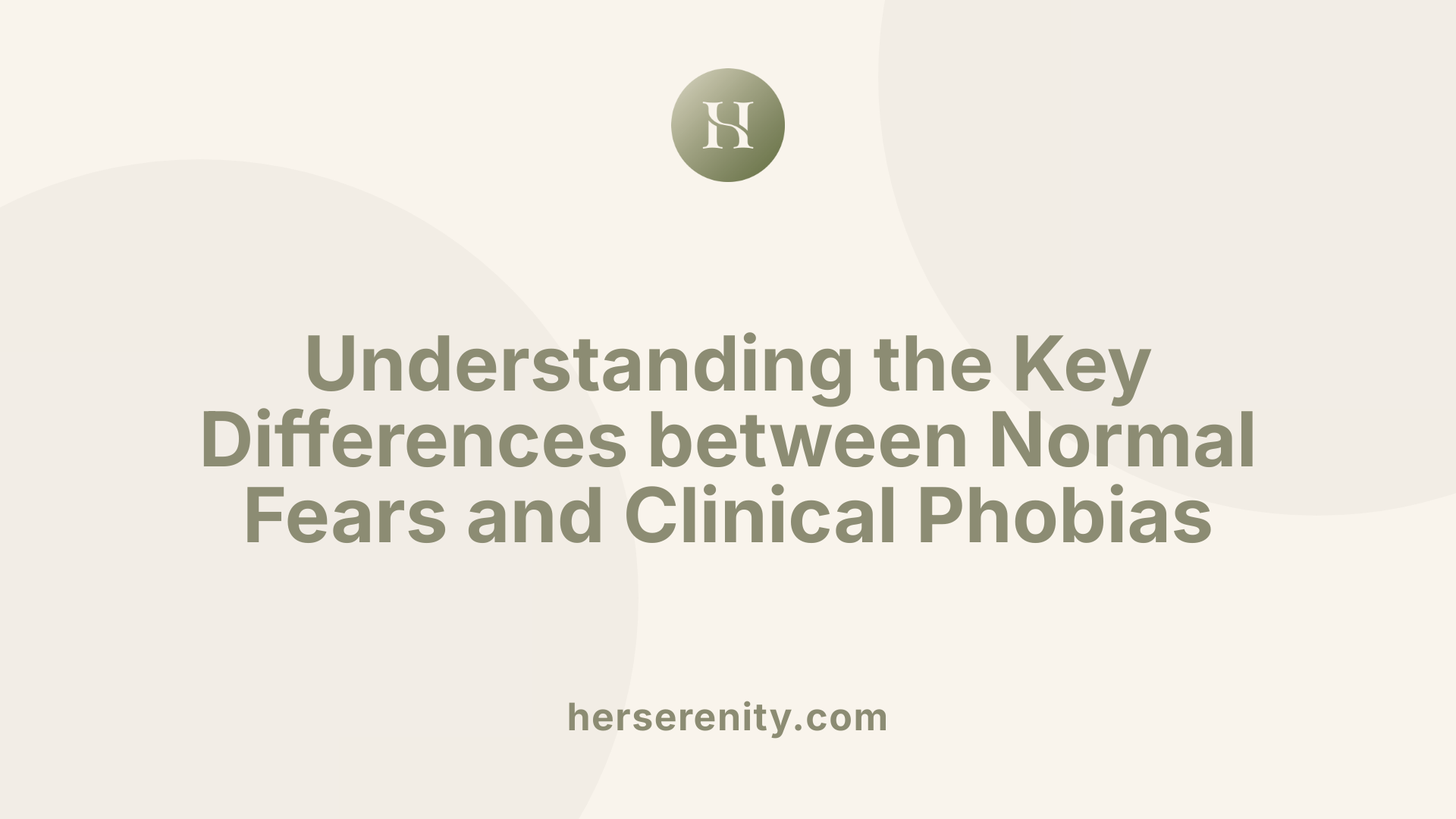Understanding the Key Differences between Normal Fears and Clinical Phobias