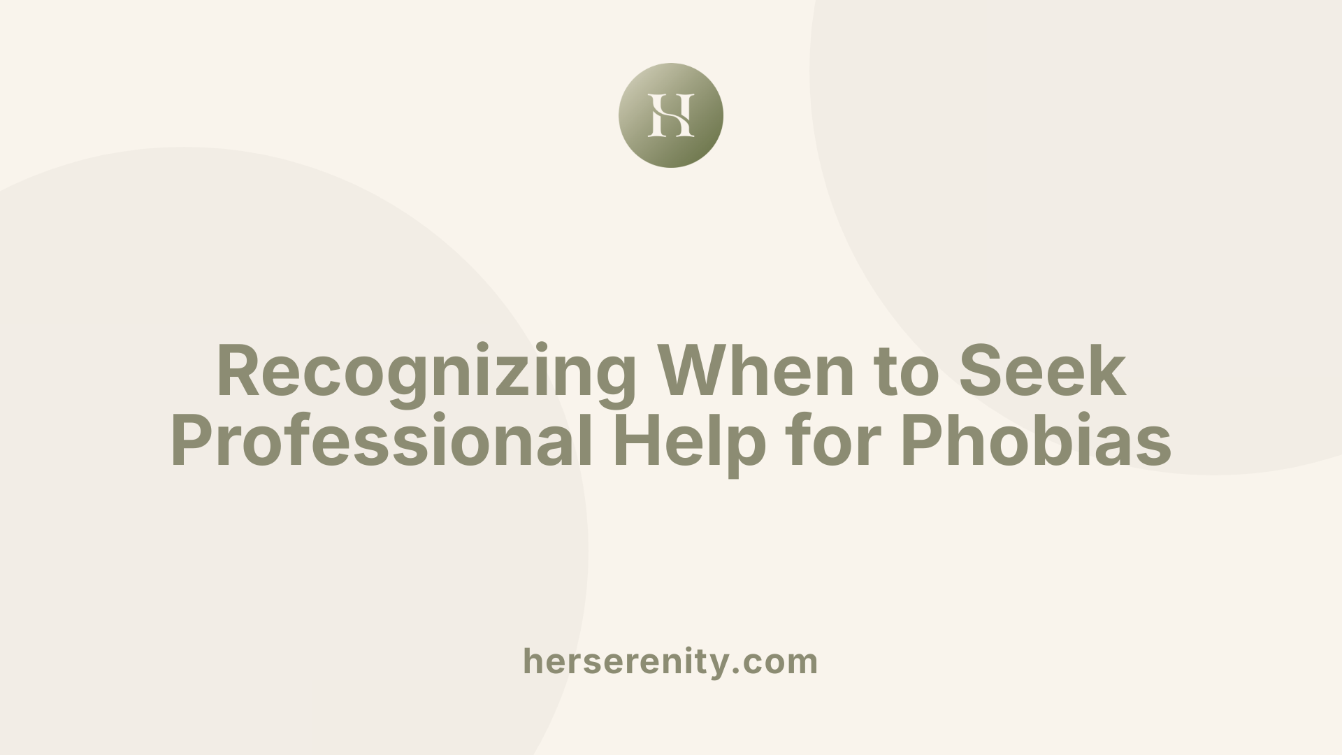 Recognizing When to Seek Professional Help for Phobias