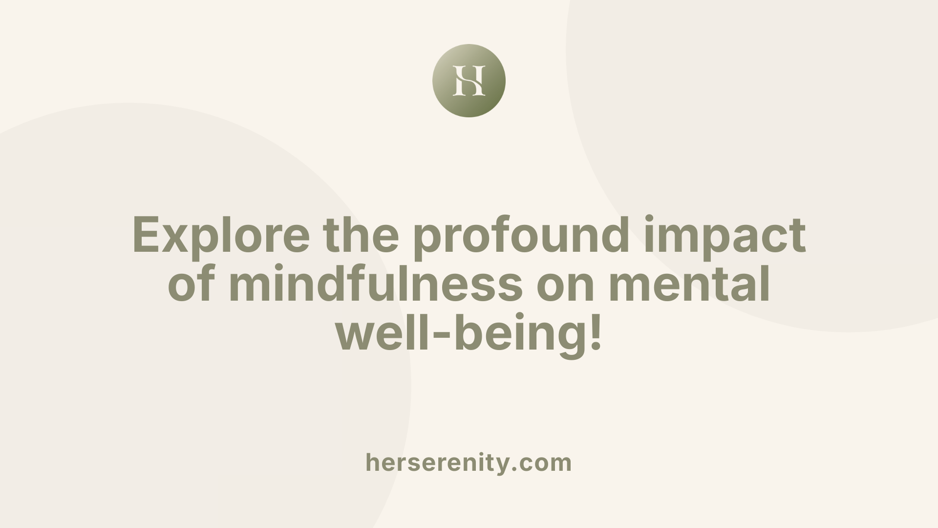 Explore the profound impact of mindfulness on mental well-being!
