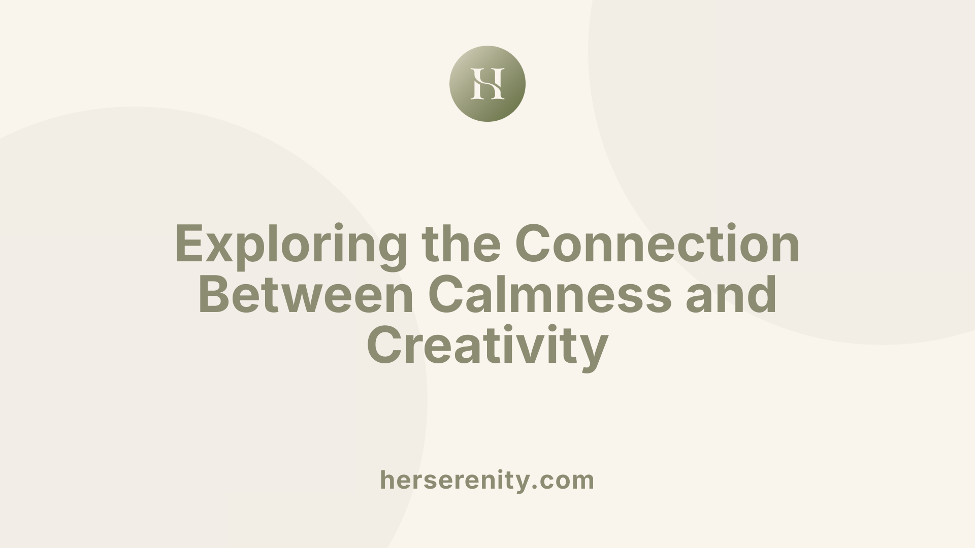 Exploring the Connection Between Calmness and Creativity