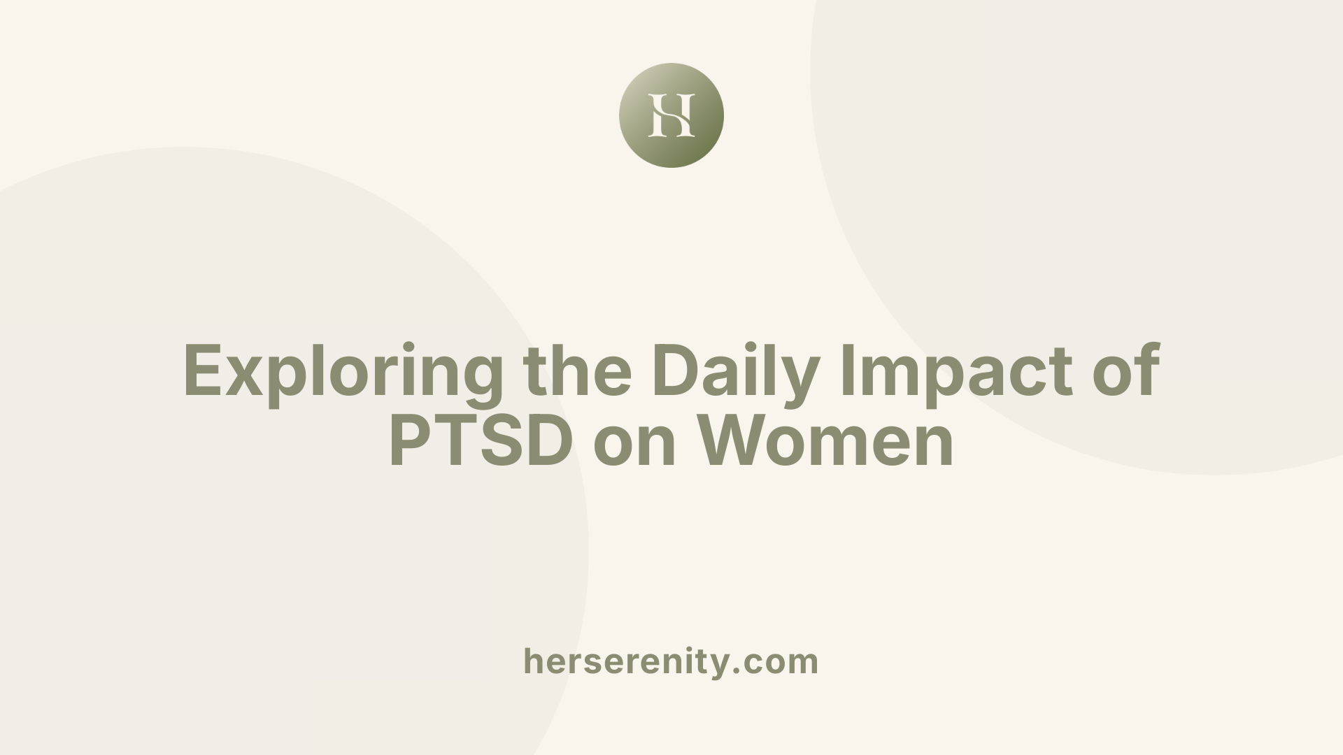 Exploring the Daily Impact of PTSD on Women