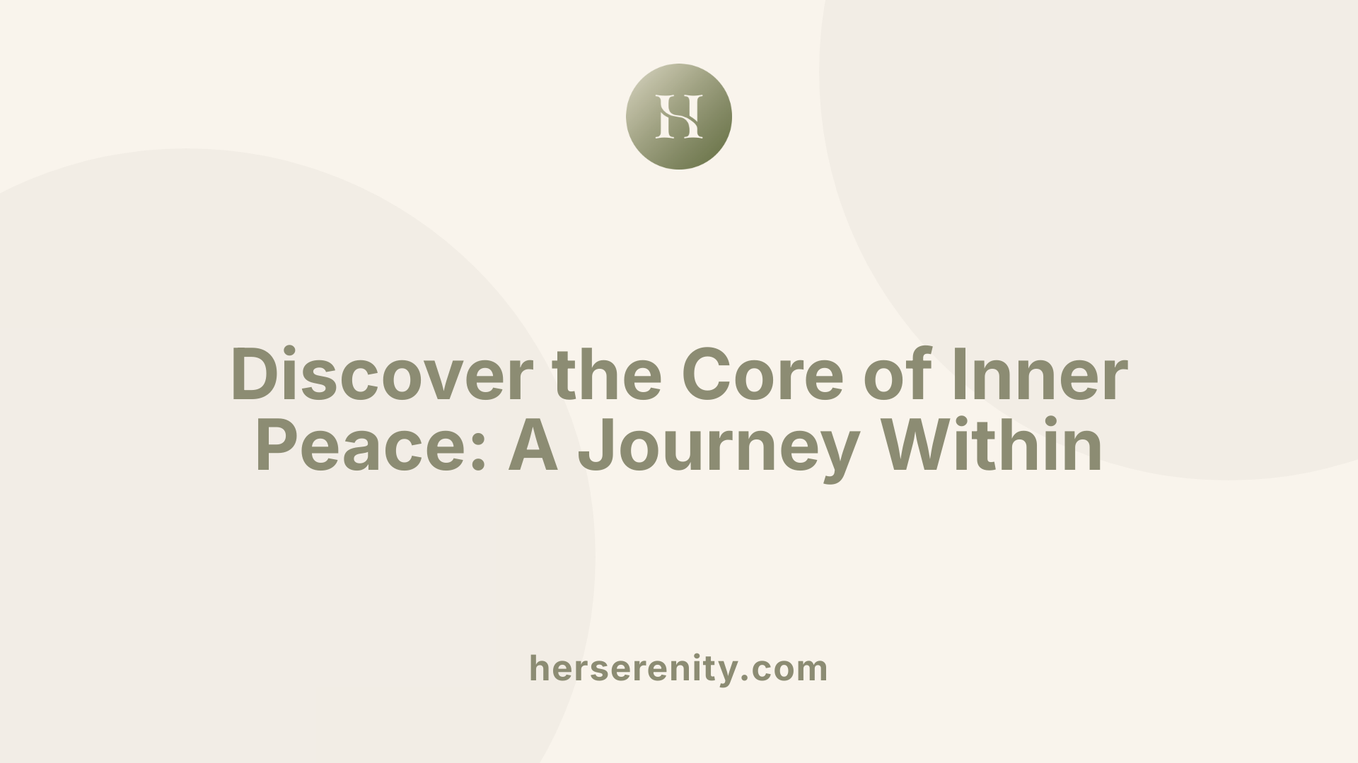 Discover the Core of Inner Peace: A Journey Within