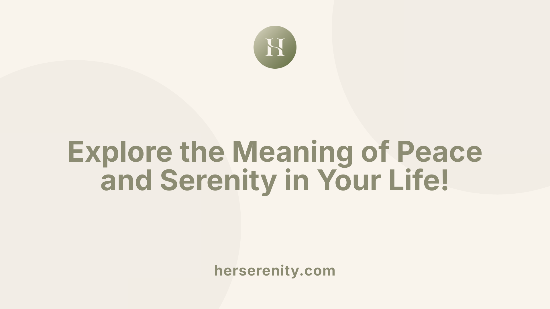 Explore the Meaning of Peace and Serenity in Your Life!