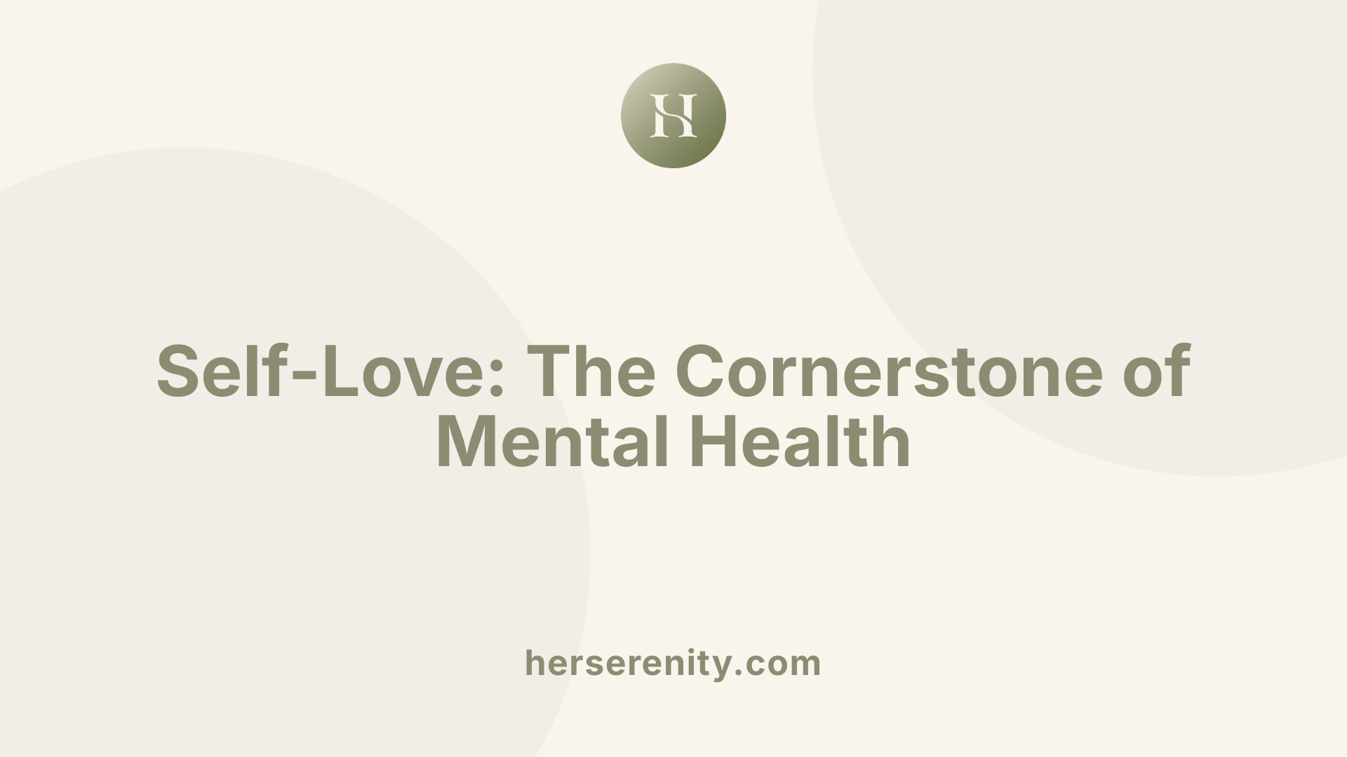 Self-Love: The Cornerstone of Mental Health