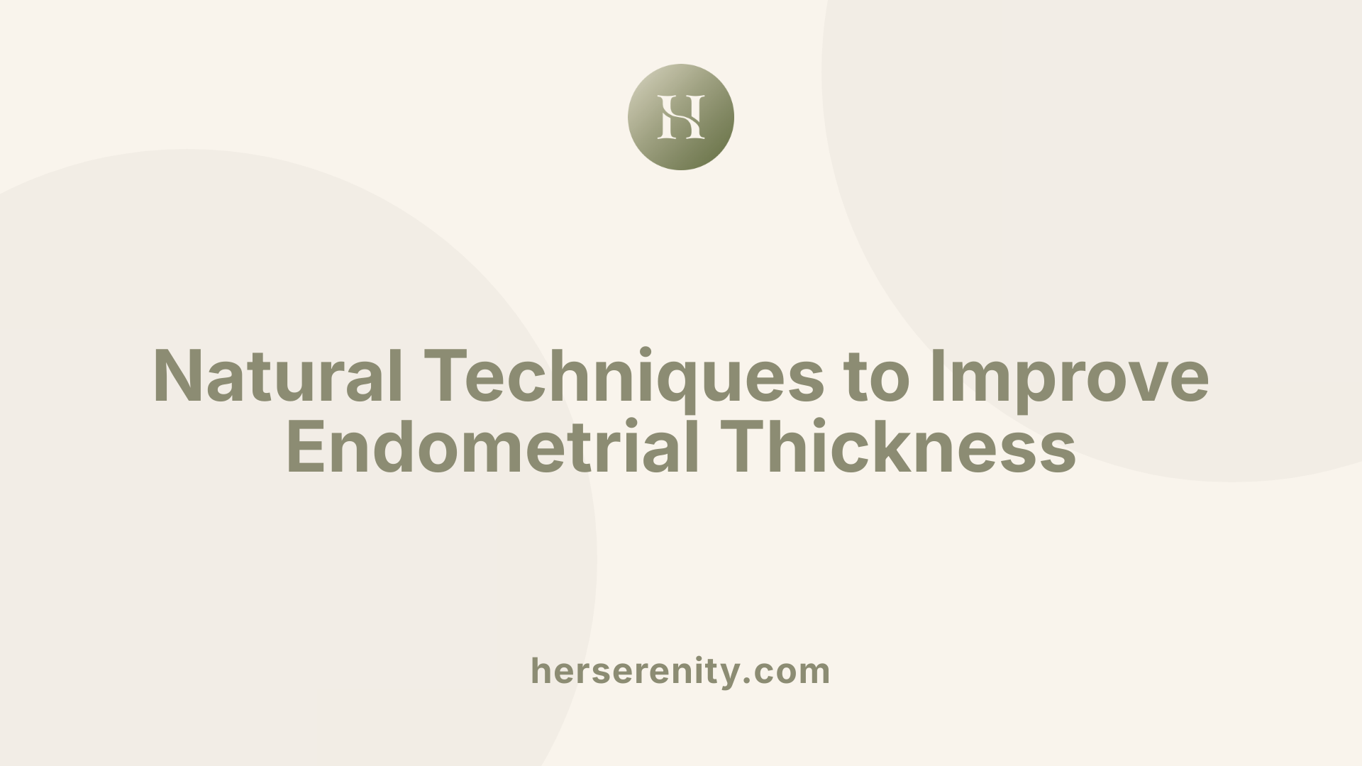 Natural Techniques to Improve Endometrial Thickness