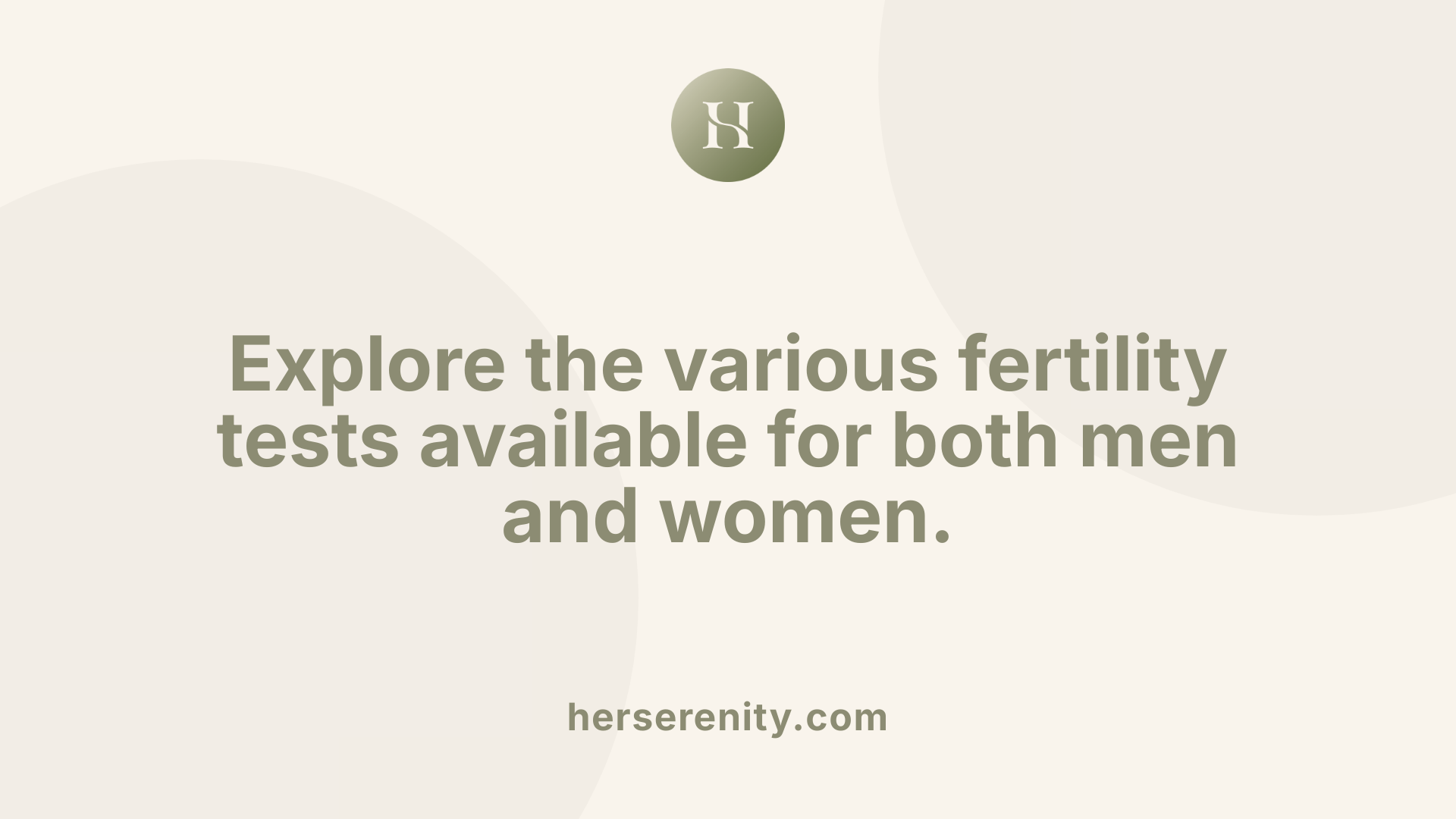 Explore the various fertility tests available for both men and women.