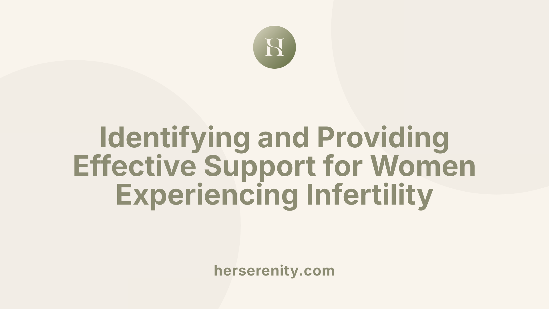 Identifying and Providing Effective Support for Women Experiencing Infertility