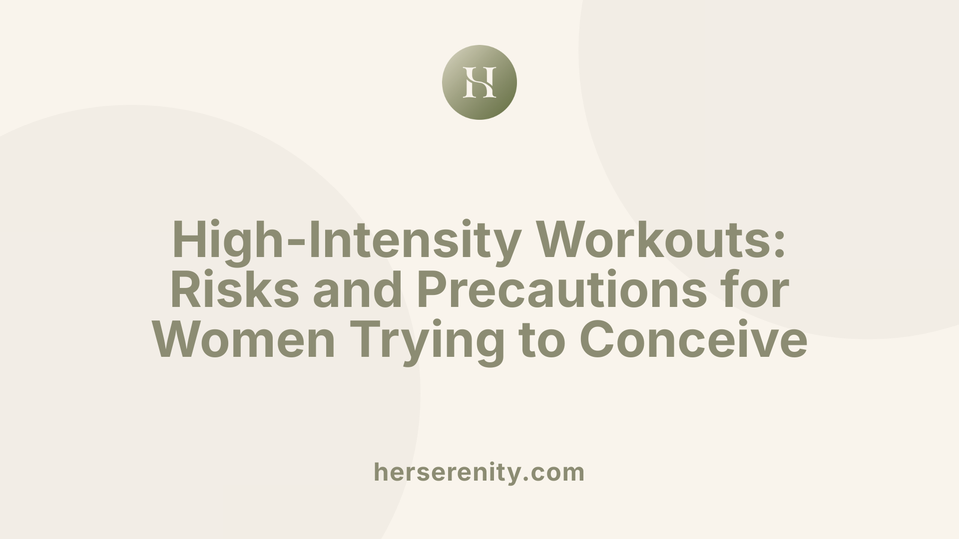 High-Intensity Workouts: Risks and Precautions for Women Trying to Conceive