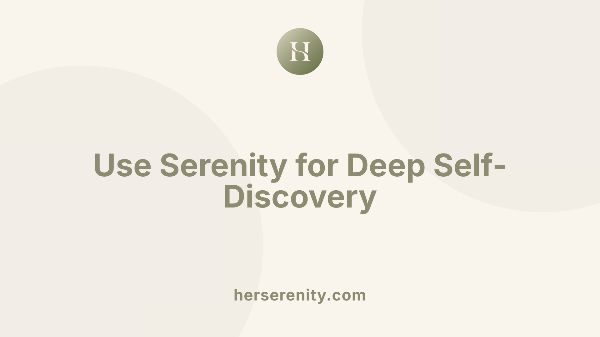 Use Serenity for Deep Self-Discovery