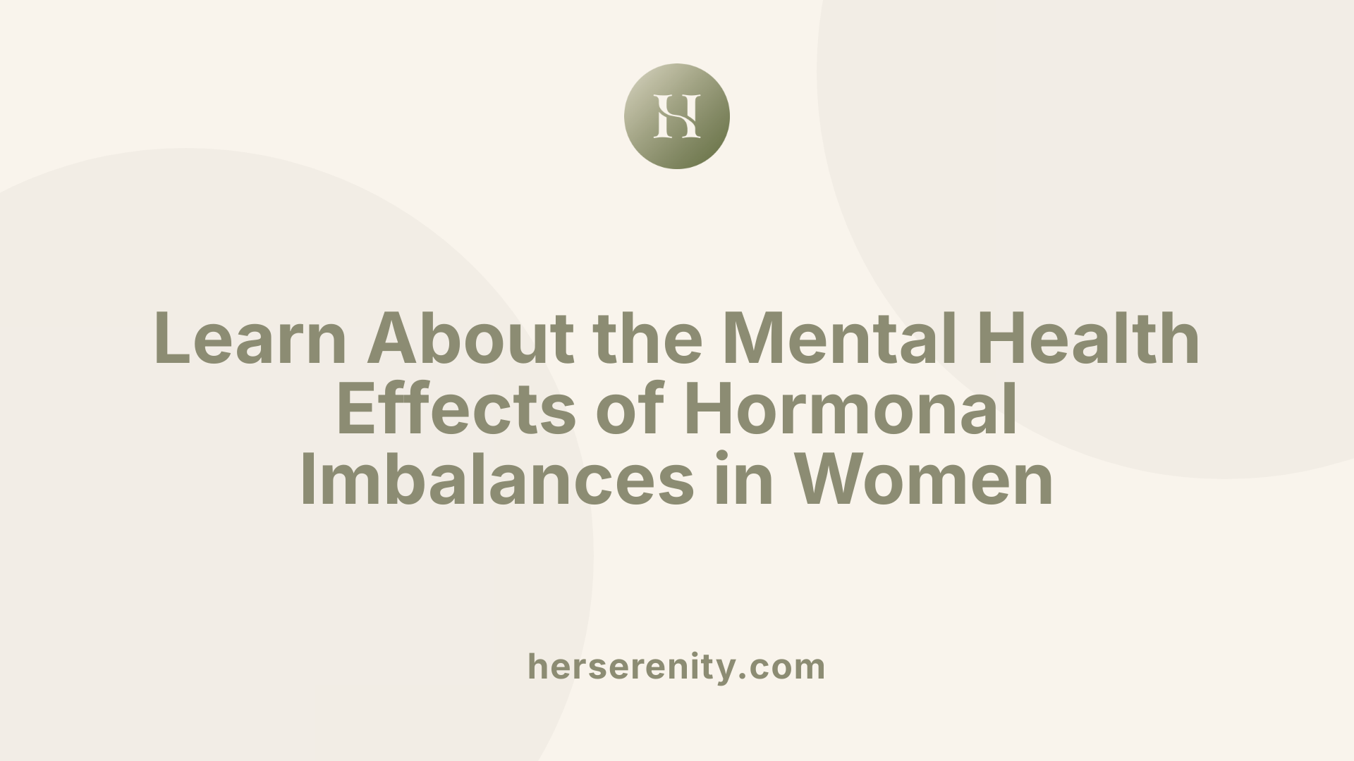 Learn About the Mental Health Effects of Hormonal Imbalances in Women