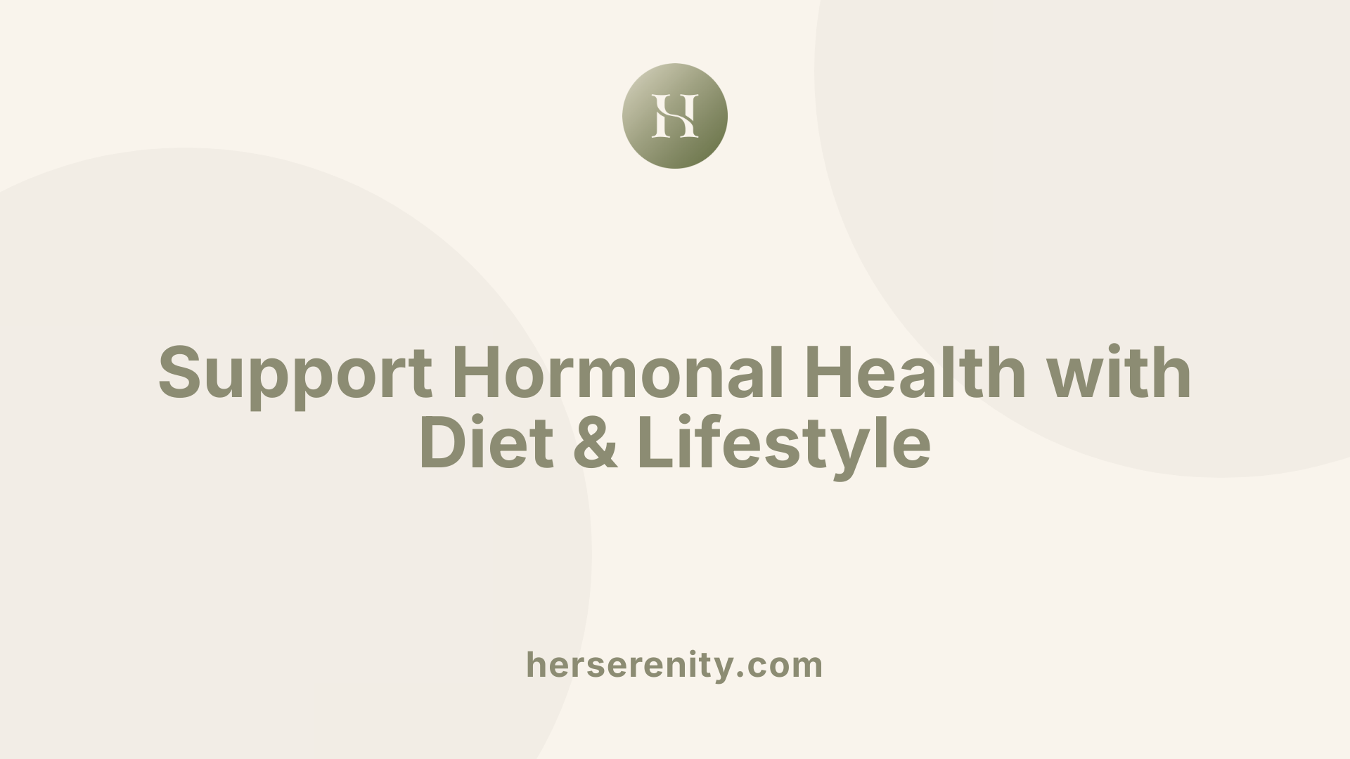 Support Hormonal Health with Diet &amp; Lifestyle