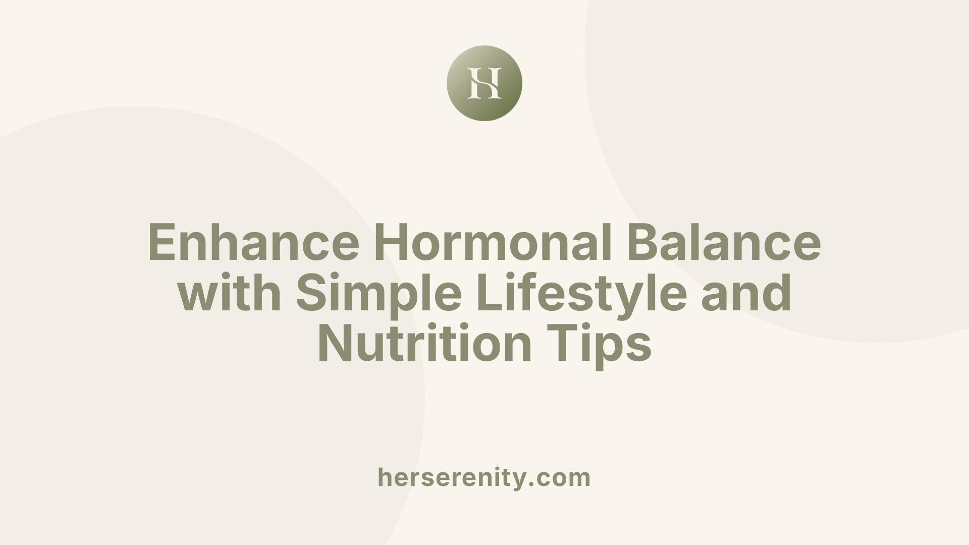 Enhance Hormonal Balance with Simple Lifestyle and Nutrition Tips
