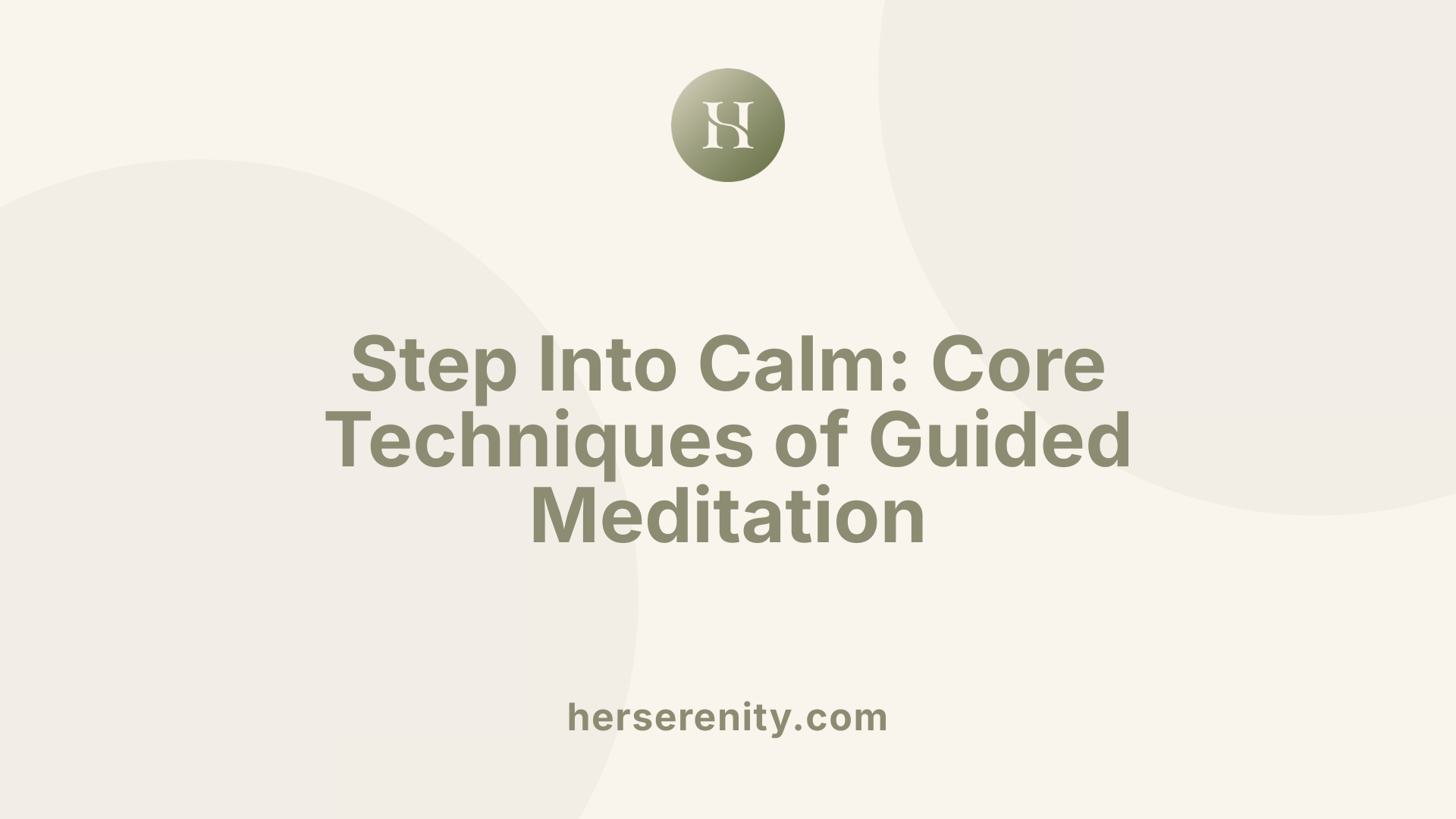 Step Into Calm: Core Techniques of Guided Meditation