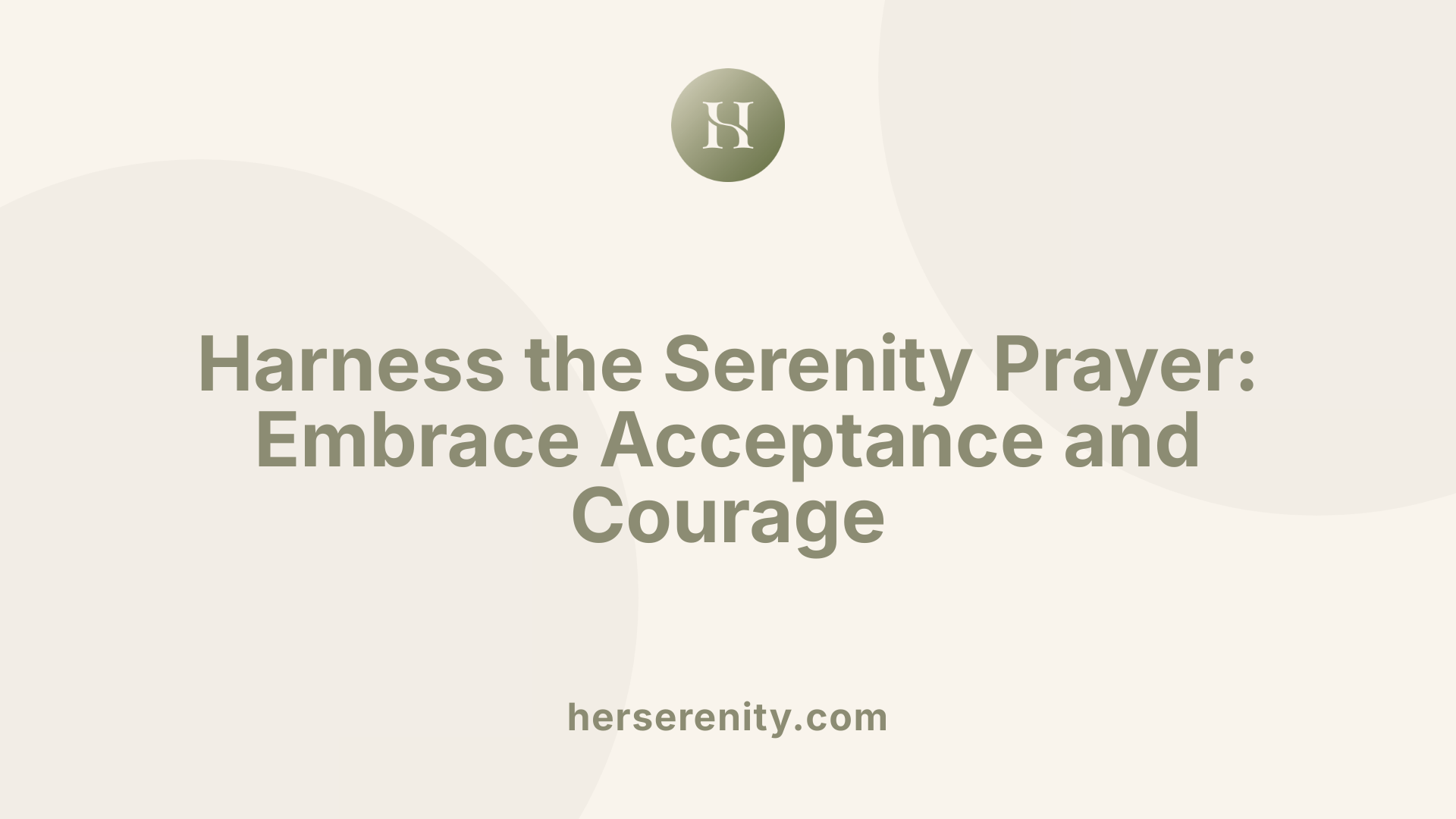Harness the Serenity Prayer: Embrace Acceptance and Courage