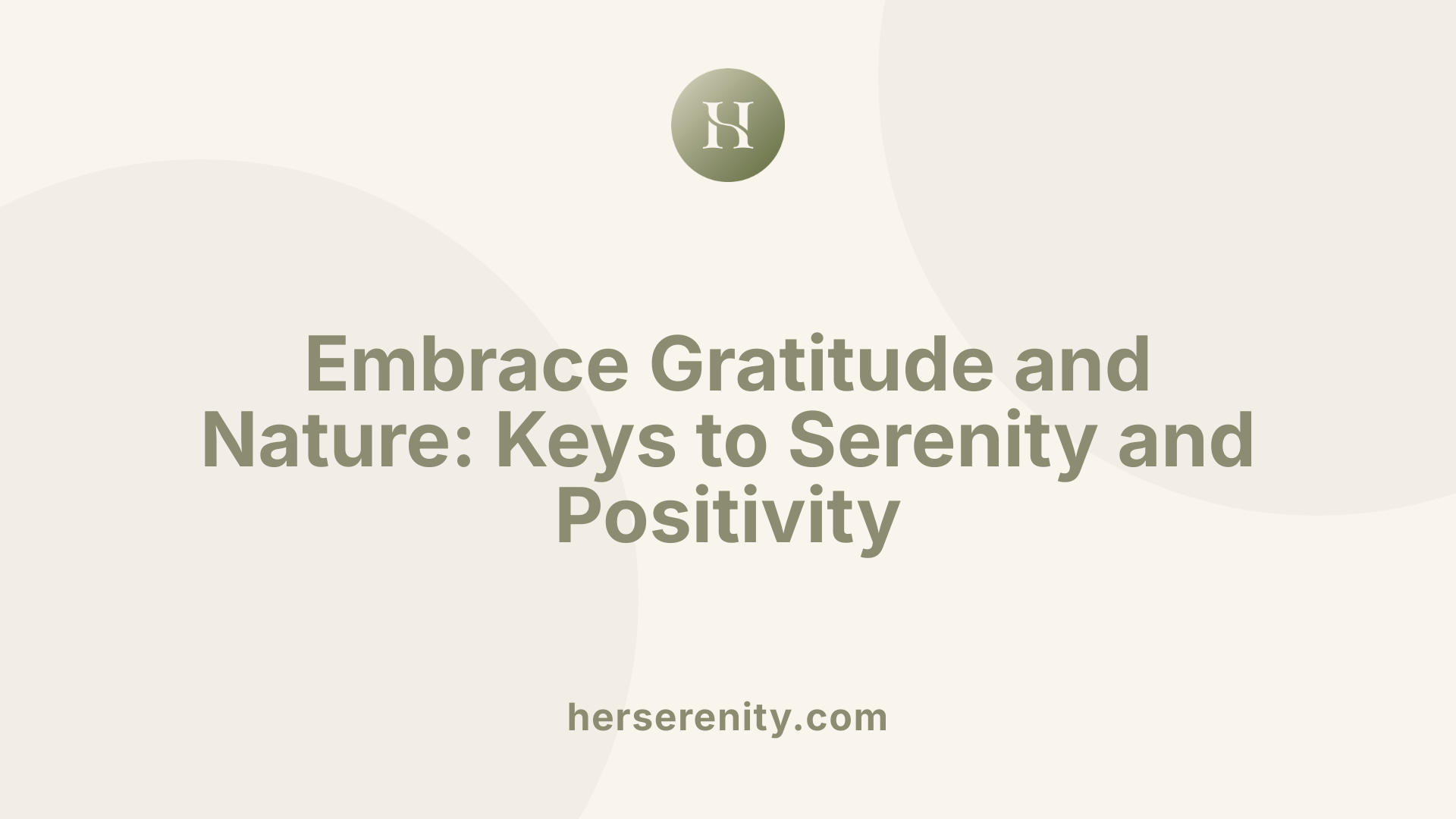 Embrace Gratitude and Nature: Keys to Serenity and Positivity