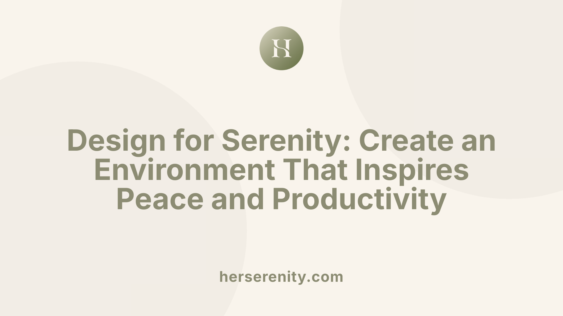 Design for Serenity: Create an Environment That Inspires Peace and Productivity