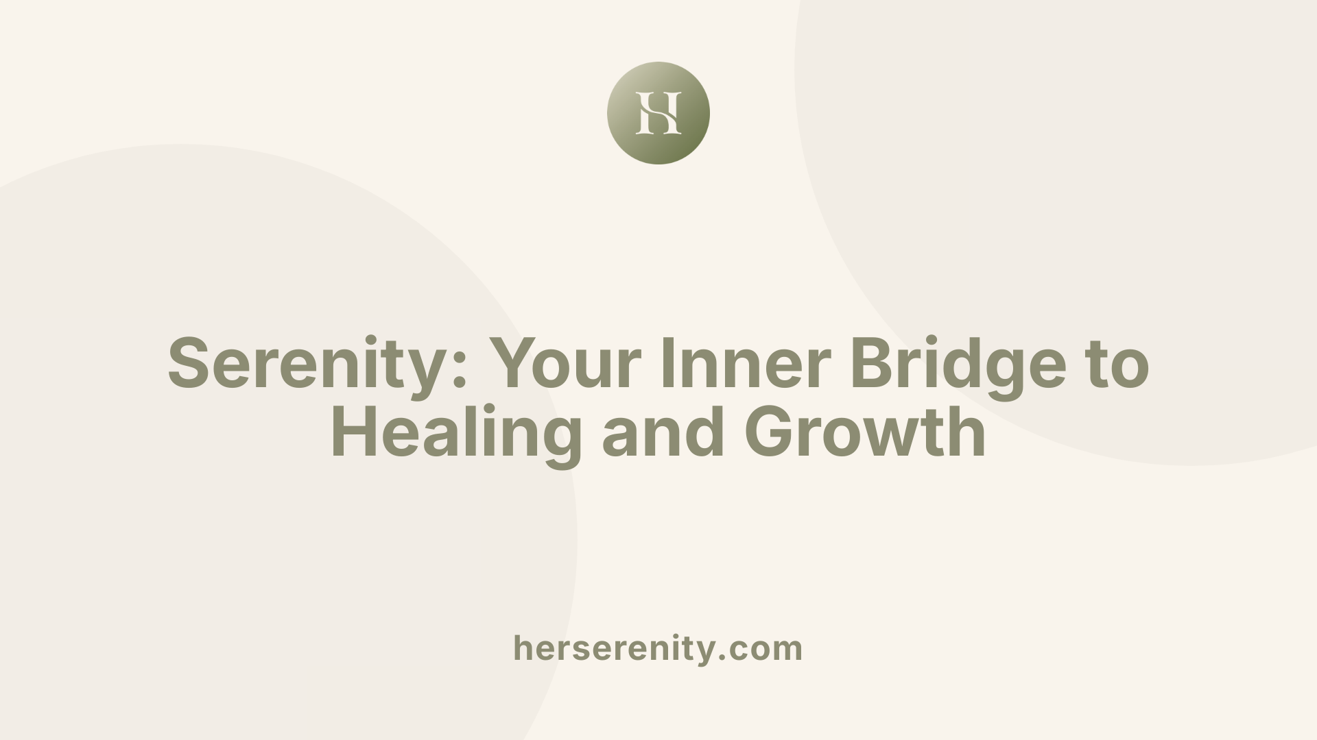 Serenity: Your Inner Bridge to Healing and Growth