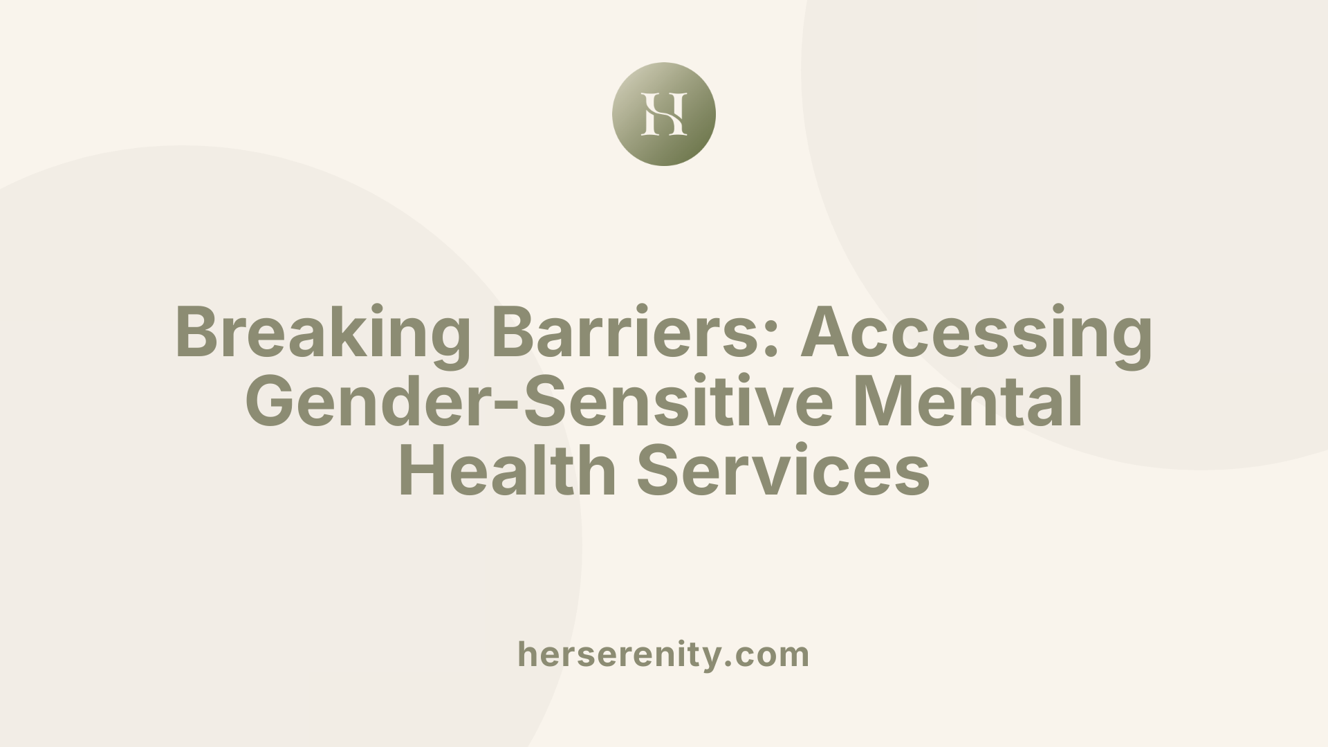 Breaking Barriers: Accessing Gender-Sensitive Mental Health Services