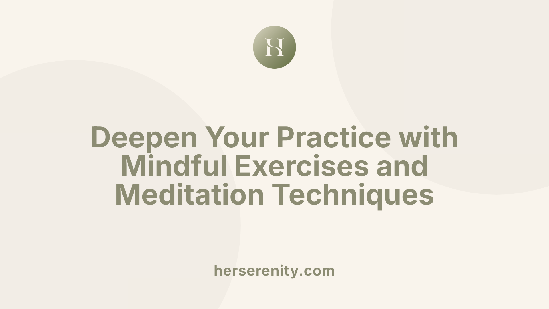 Deepen Your Practice with Mindful Exercises and Meditation Techniques